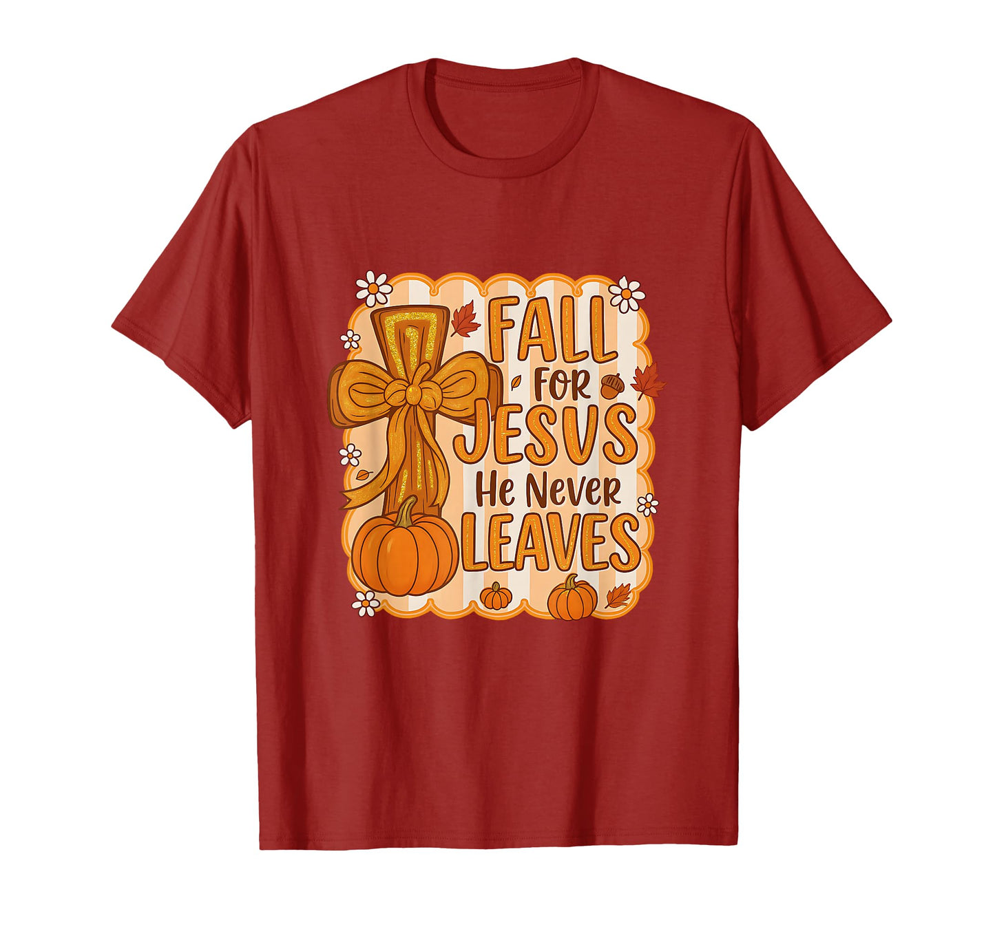 Fall for Jesus He Never Leaves Autumn Vibes Christian Women T-Shirt
