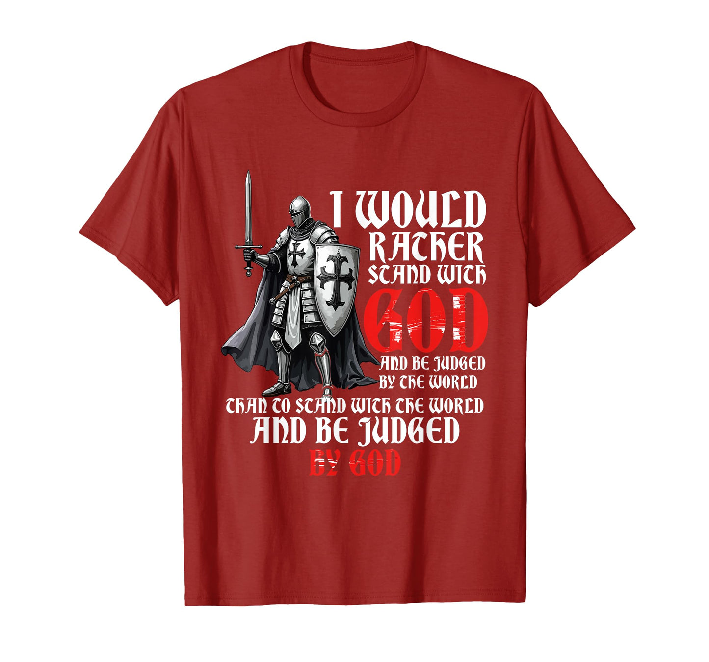 I Would Rather Stand With God, Faith In Jesus & Christian T-Shirt