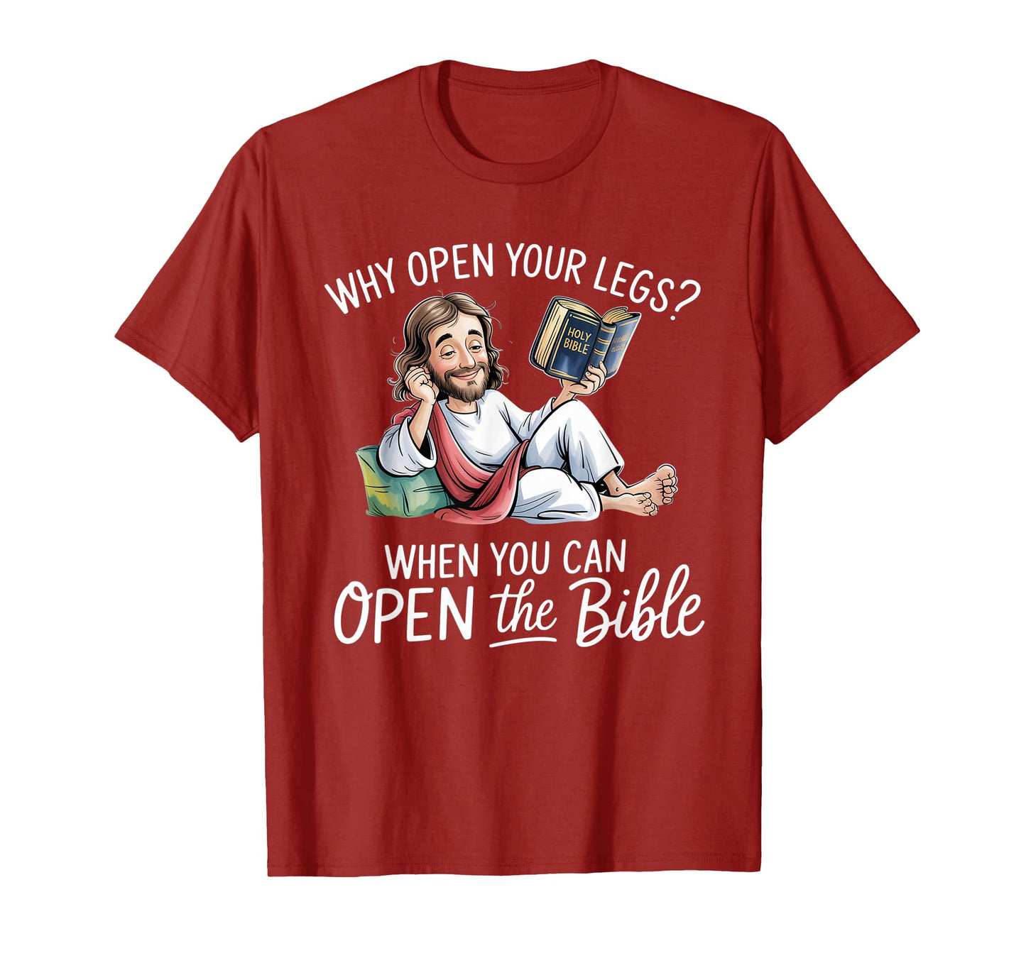 Groovy Jesus Why Open Your Legs When You Can Open The Bible T-Shirt