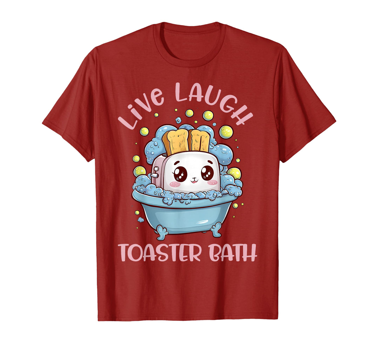 Hilarious Ironic Sarcasm Fun Joke Gifts Men Women Live Laugh Toaster Bath Womens Sarcastic Mental Health Humor T-Shirt