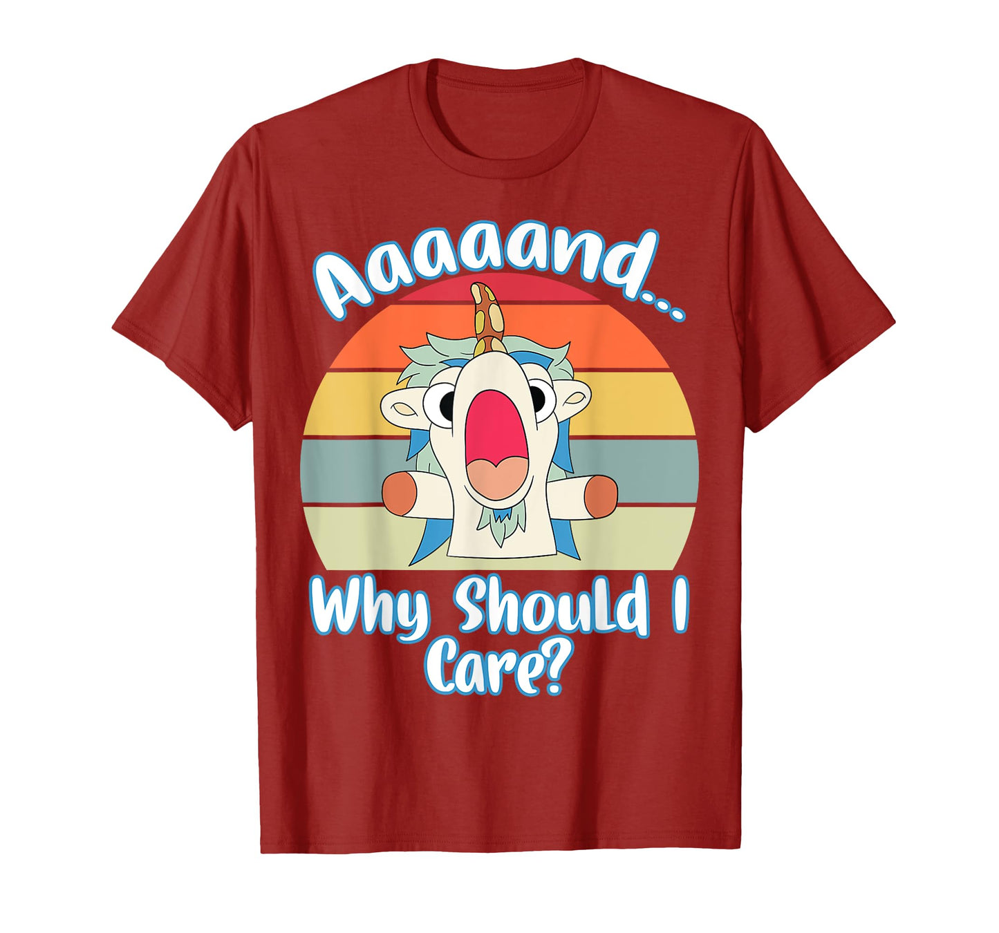 Annnd Why Should - I Care - Unicorn Apparel - Sarcastic T-Shirt