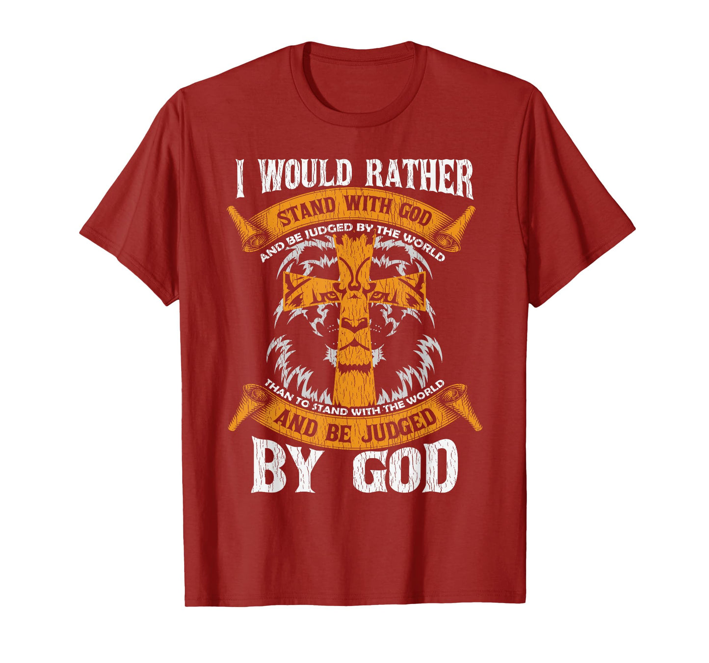I Would Rather Stand With God Jesus Christ Christian Faith T-Shirt