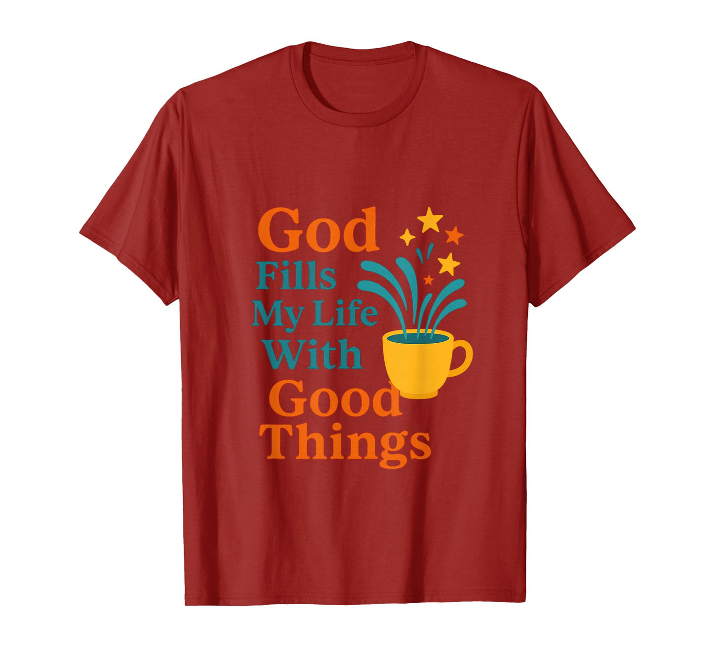 God Fills My Life with Good Things – Psalm 23 Christian Tee T-Shirt