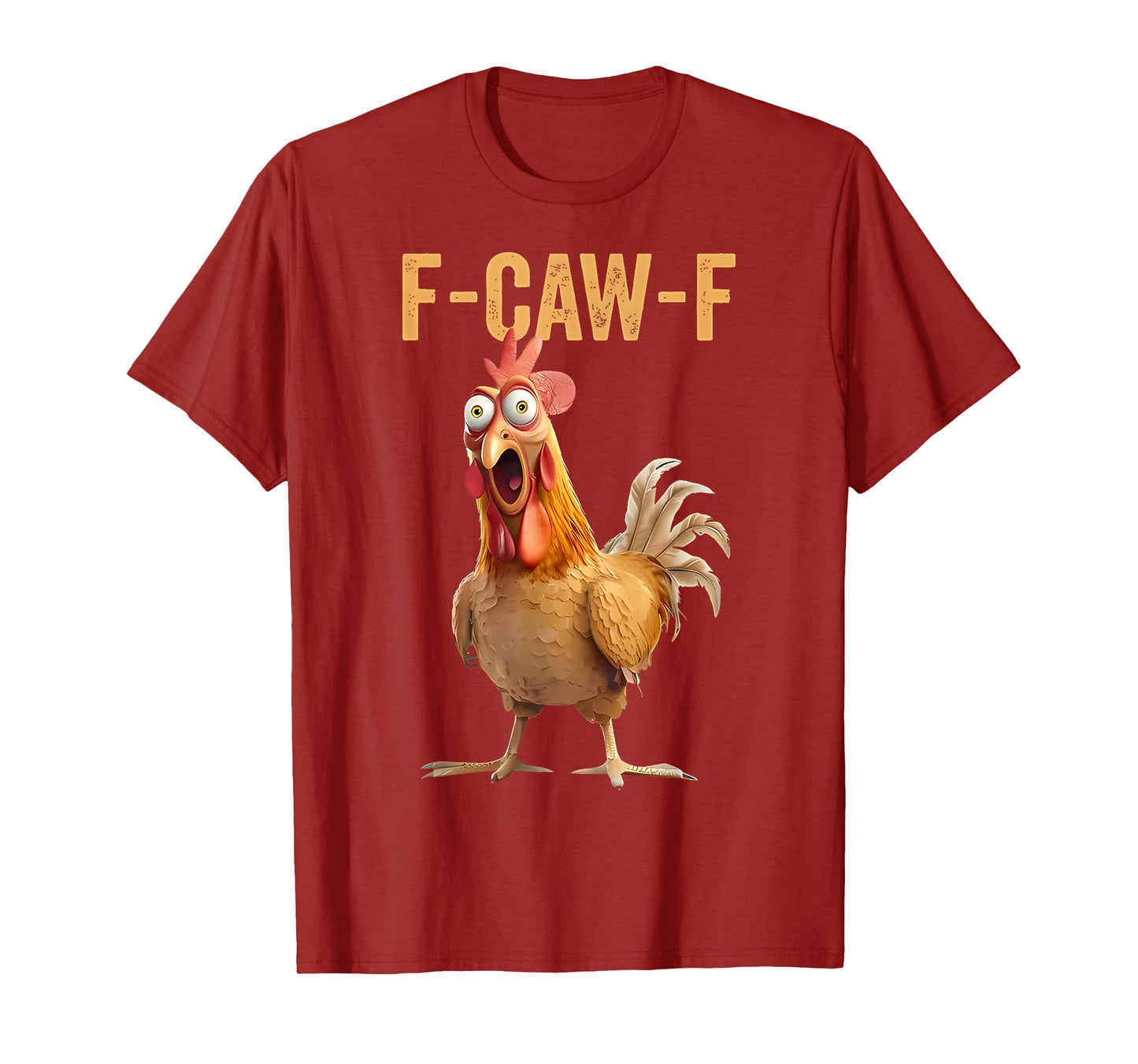 F-Caw-F Funny Chicken Humor Quote Rooster Meme T-Shirt