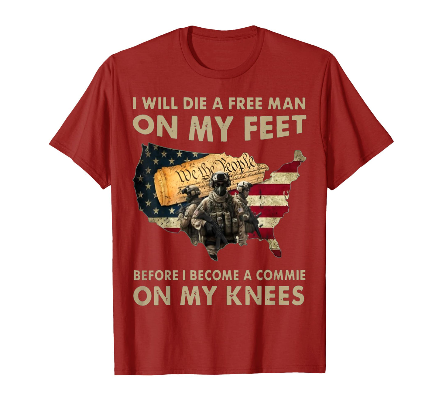 I Will Die A Free Man On My Feet Before I Become A Commie On T-Shirt