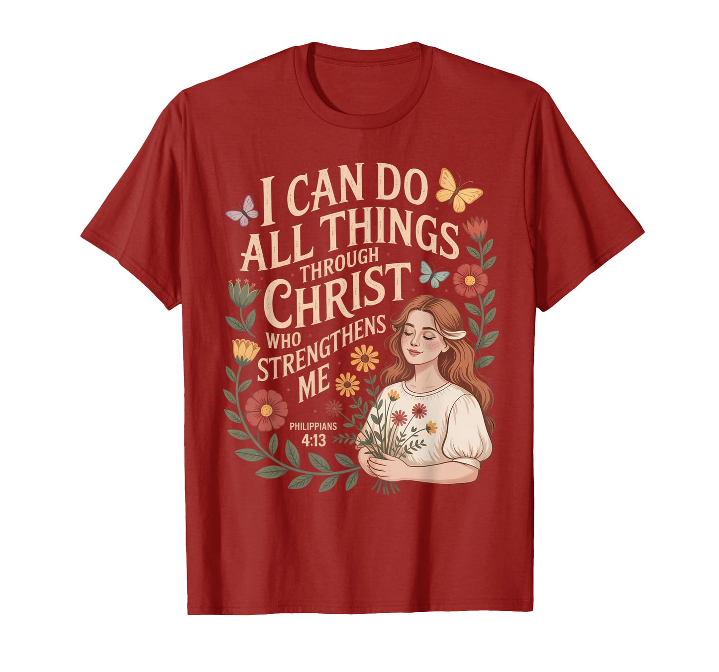 I Can Do All Things Through Christ Who Strengthens Me T-Shirt