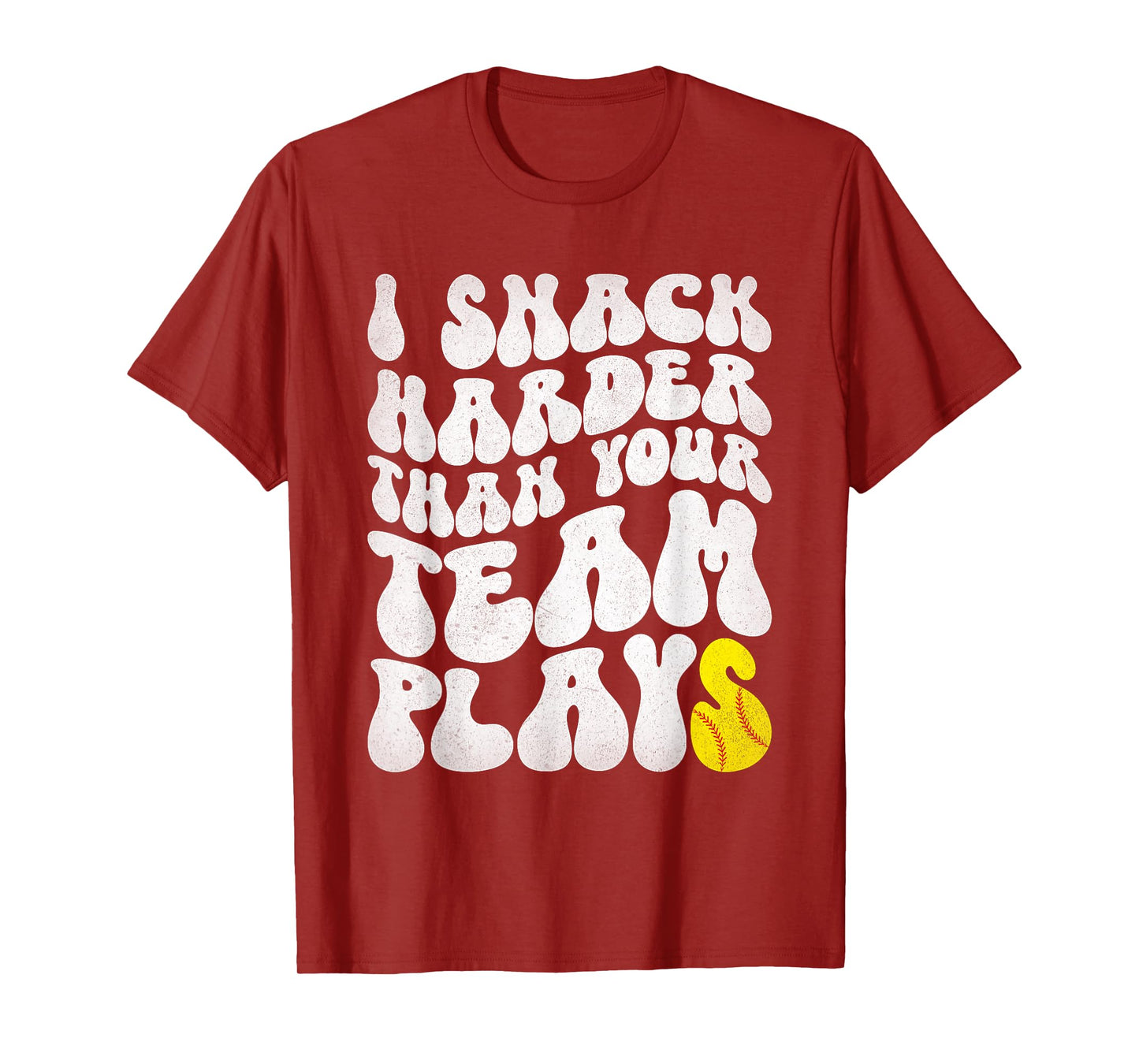 I Snack Harder Than Your Yeam Plays Baseball Funny Softball T-Shirt