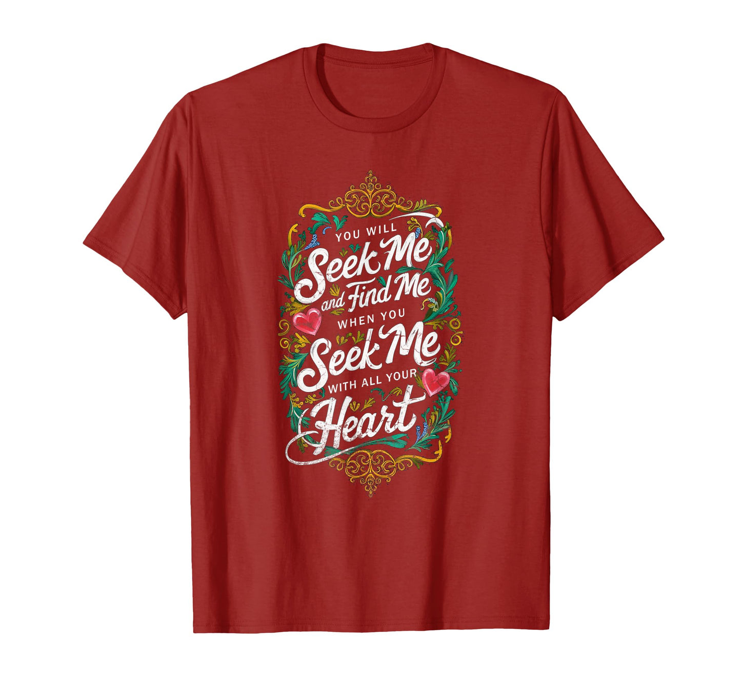 You Will Seek Me and Find Me Jeremiah 29:13 Bible Christian T-Shirt