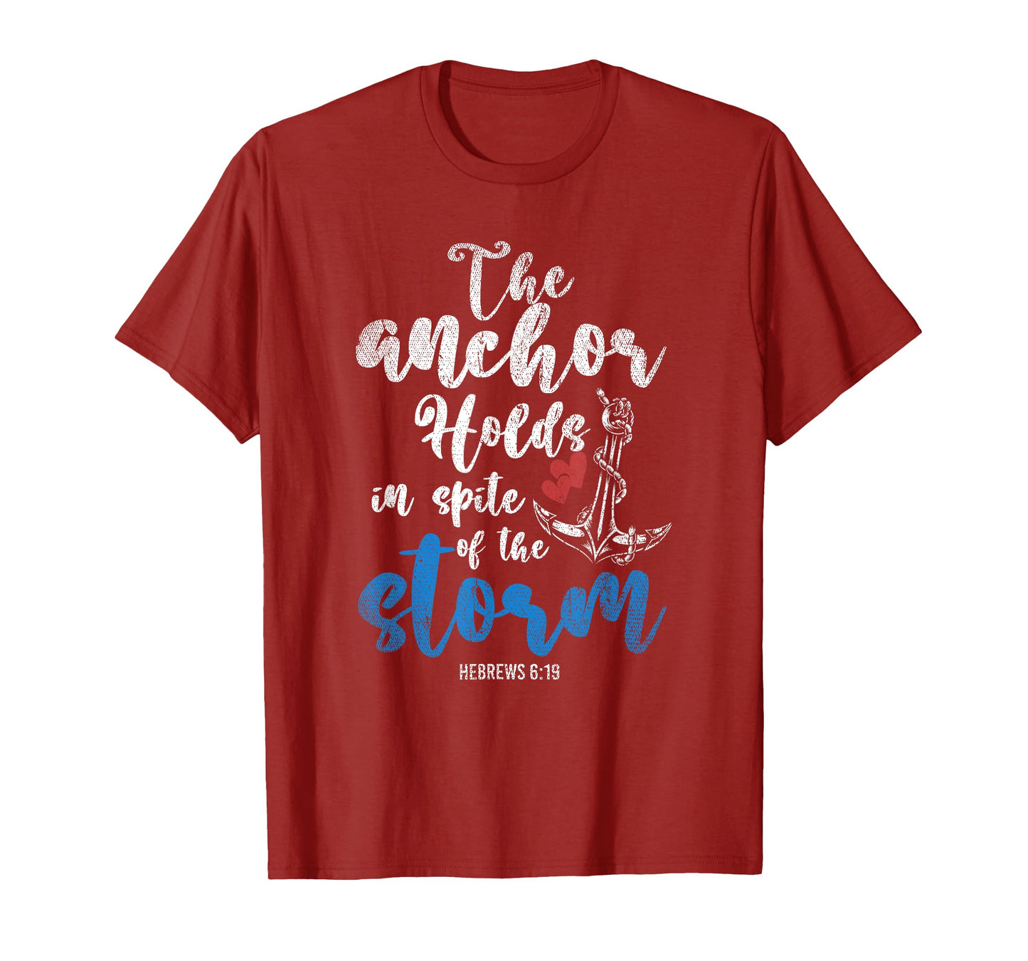 The Anchor Holds In Spite Of The Storm Holy Bible Prayer T-Shirt