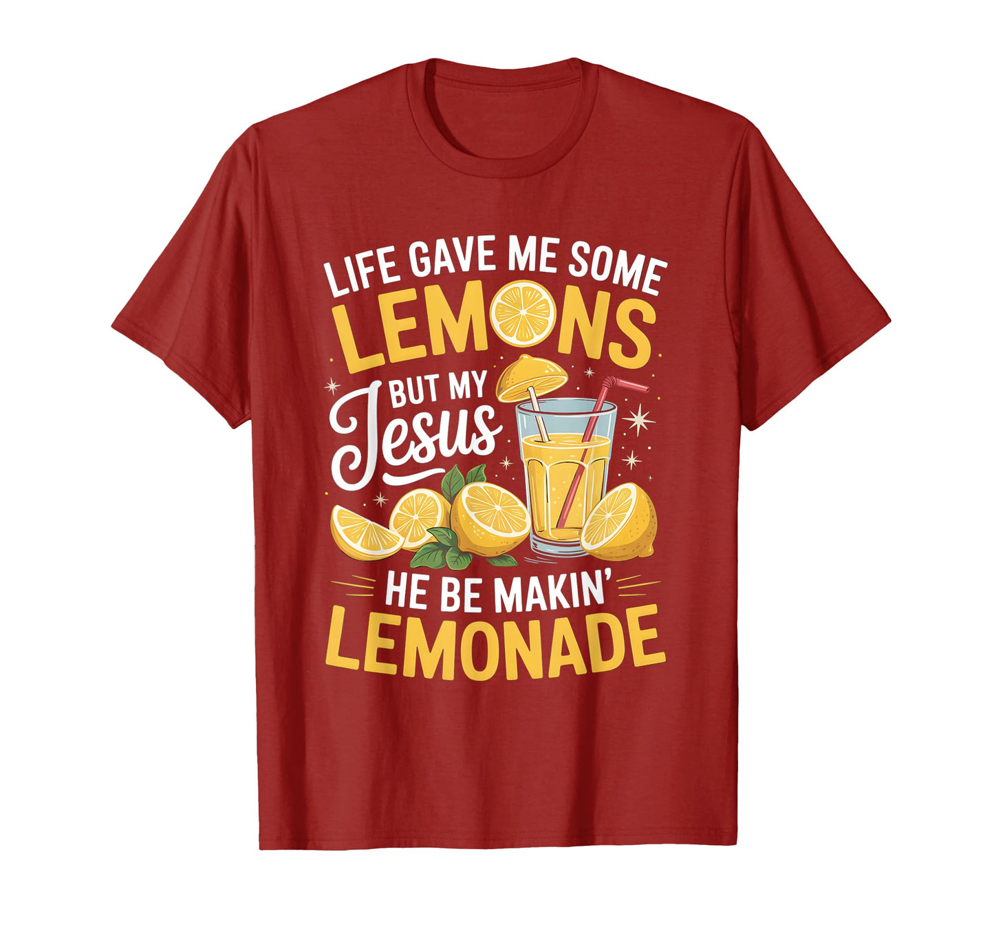 When Life Gives You Lemons, Jesus Makes It Lemonade Quote T-Shirt