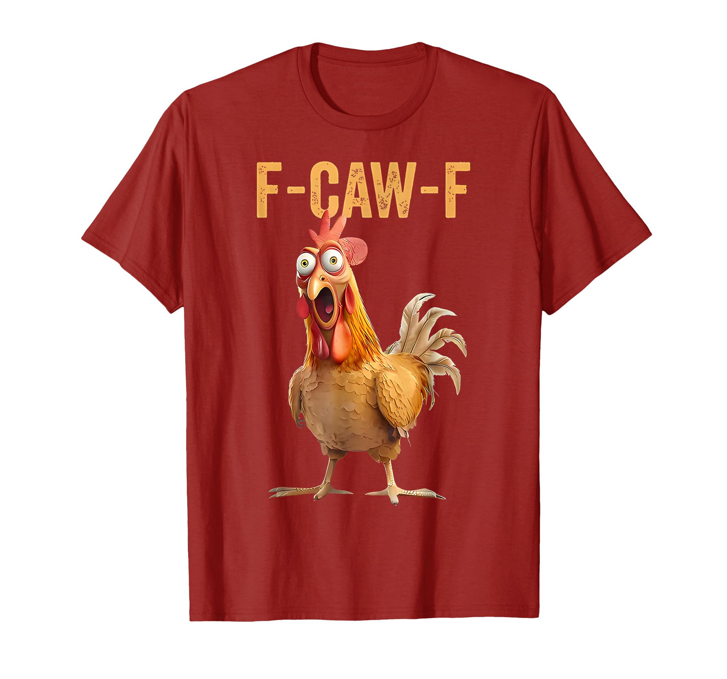 F-Caw-F Funny Chicken Humor Quote Rooster Meme T-Shirt