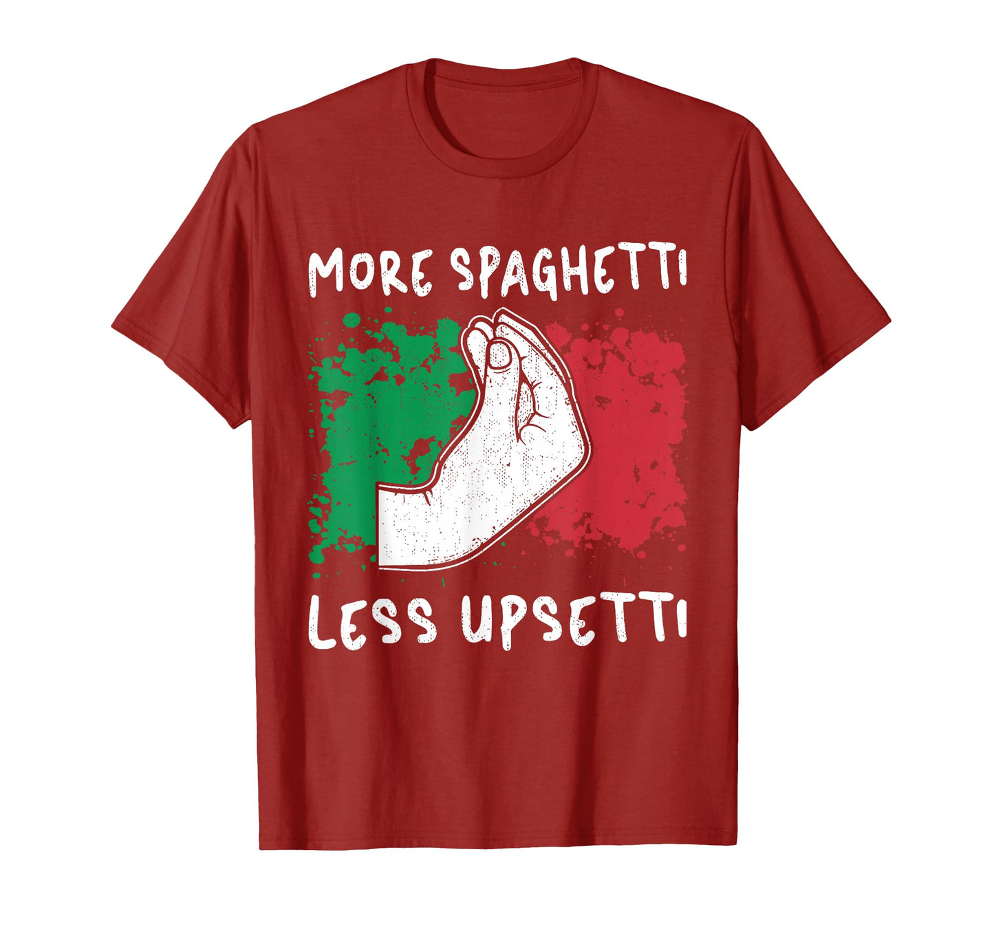 Gifts Funny Italian Hand Sign More Spaghetti Less Upsetti T-Shirt