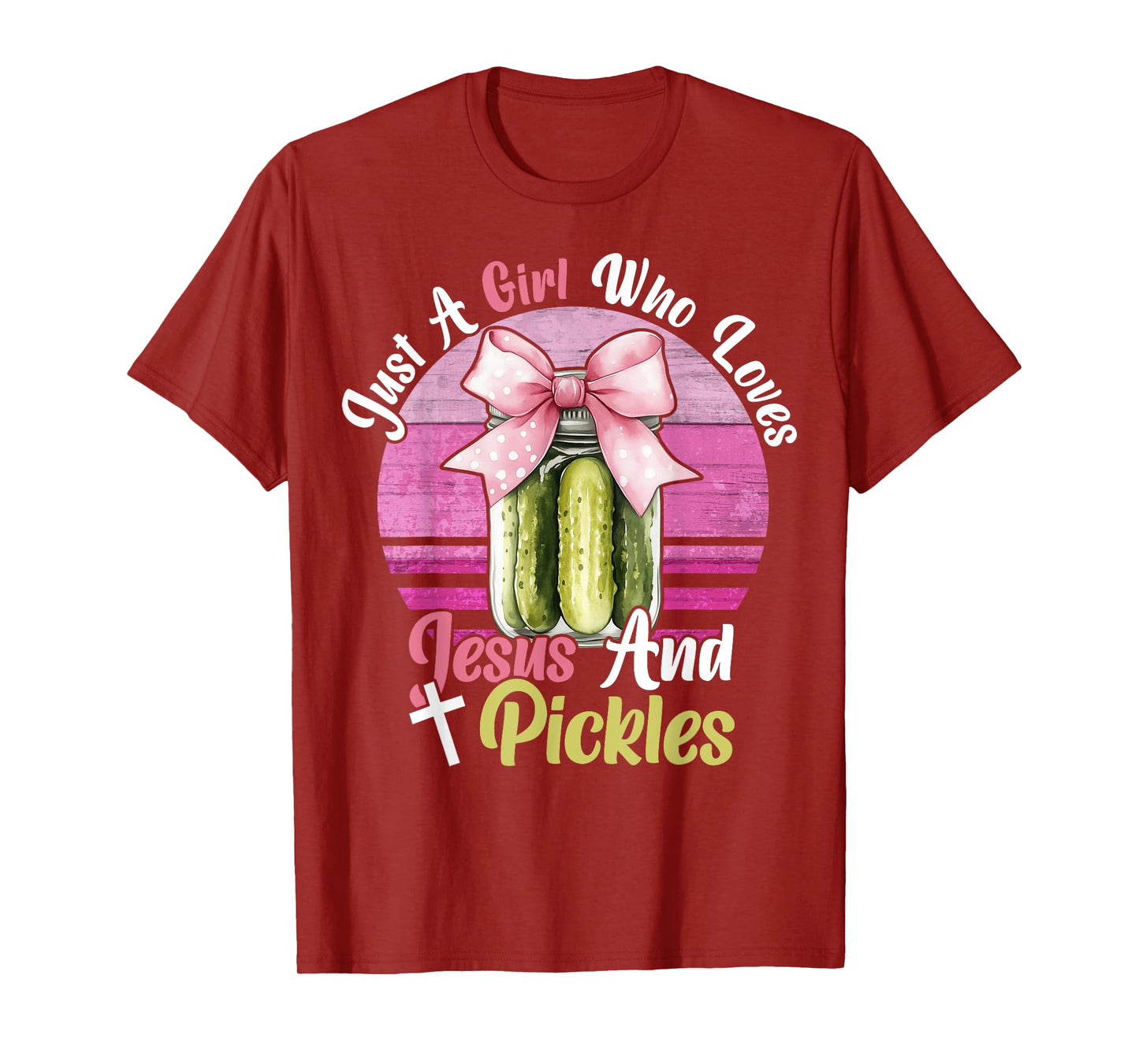 Just A Girl Who Loves Jesus And Pickles. Funny Pickles Jesus T-Shirt