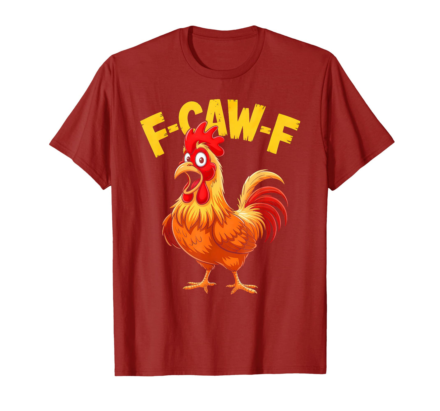 F-Caw-F Shirt Funny Humor Quote Rooster Meme Chicken Lover T-Shirt
