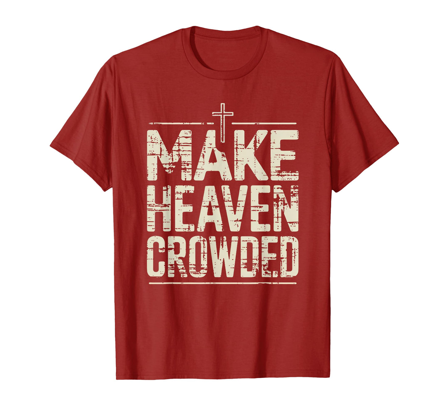 Vintage Inspired Christian Make Heaven Crowded Faith Apparel T-Shirt