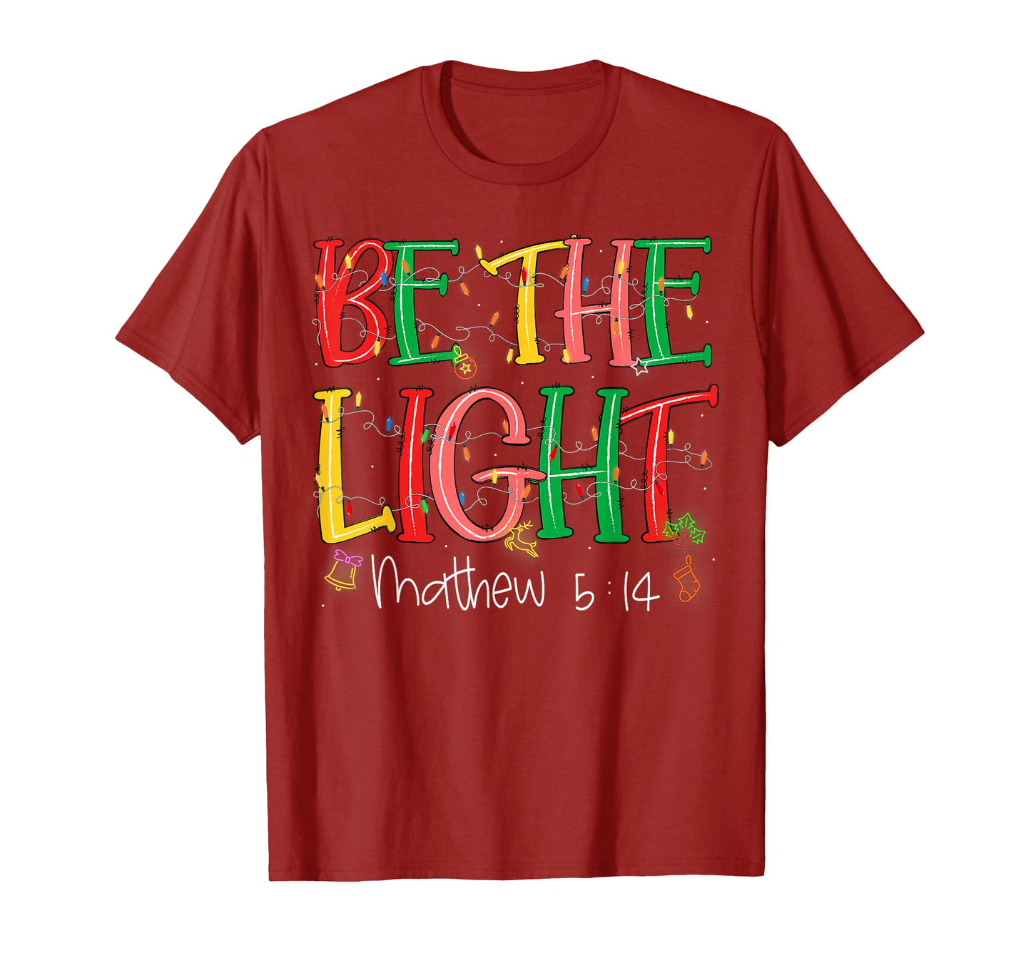 Be The Light Matthew 5:14 Christian Merry Christmas Jesus T-Shirt