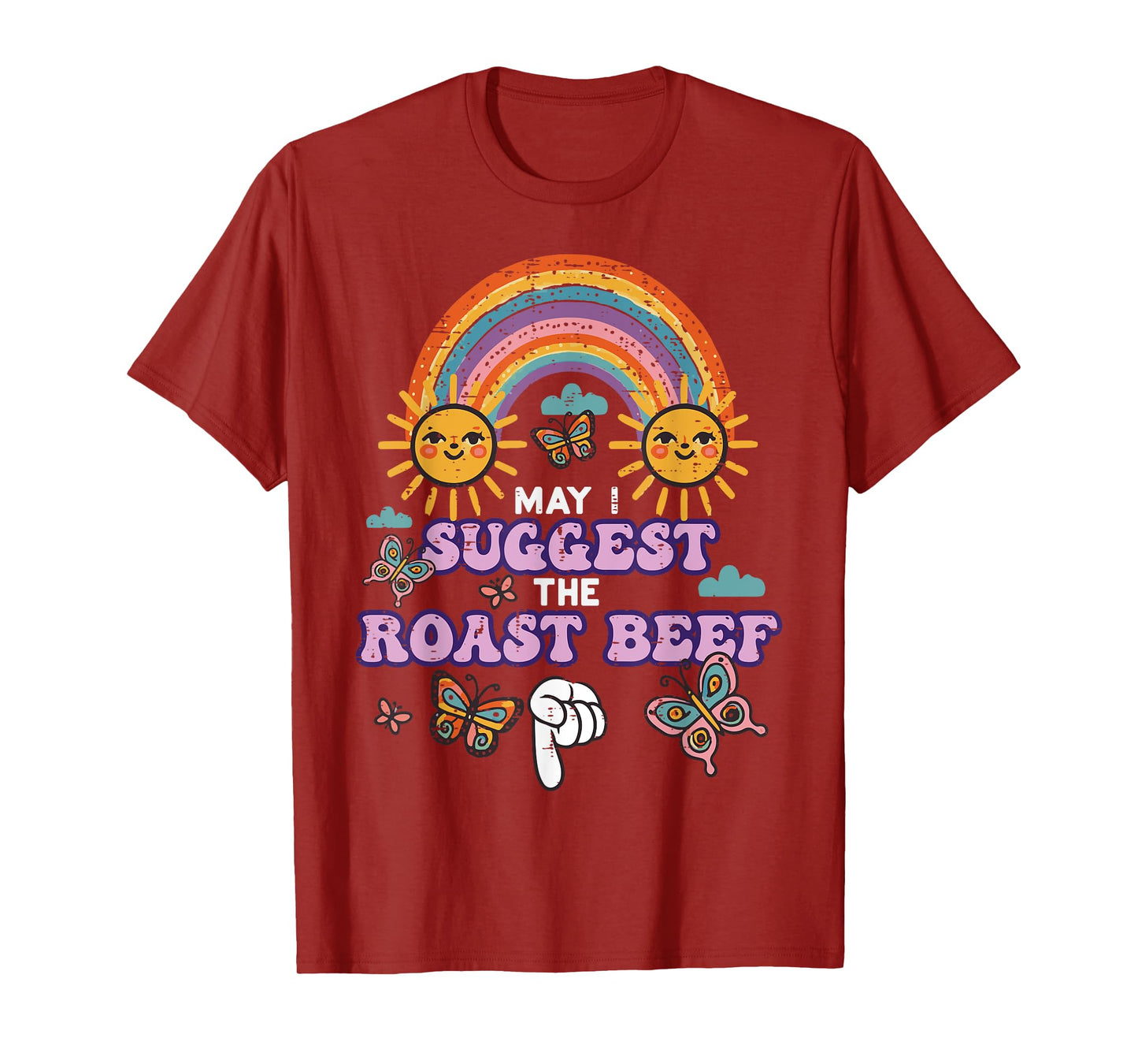 May I Suggest The Roast Beef Funny Inappropriate Adult Humor T-Shirt