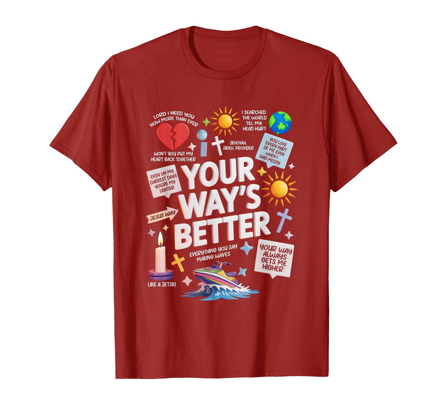 Your Way Better Bible Verse Jesus Way Faith Blessing God T-Shirt