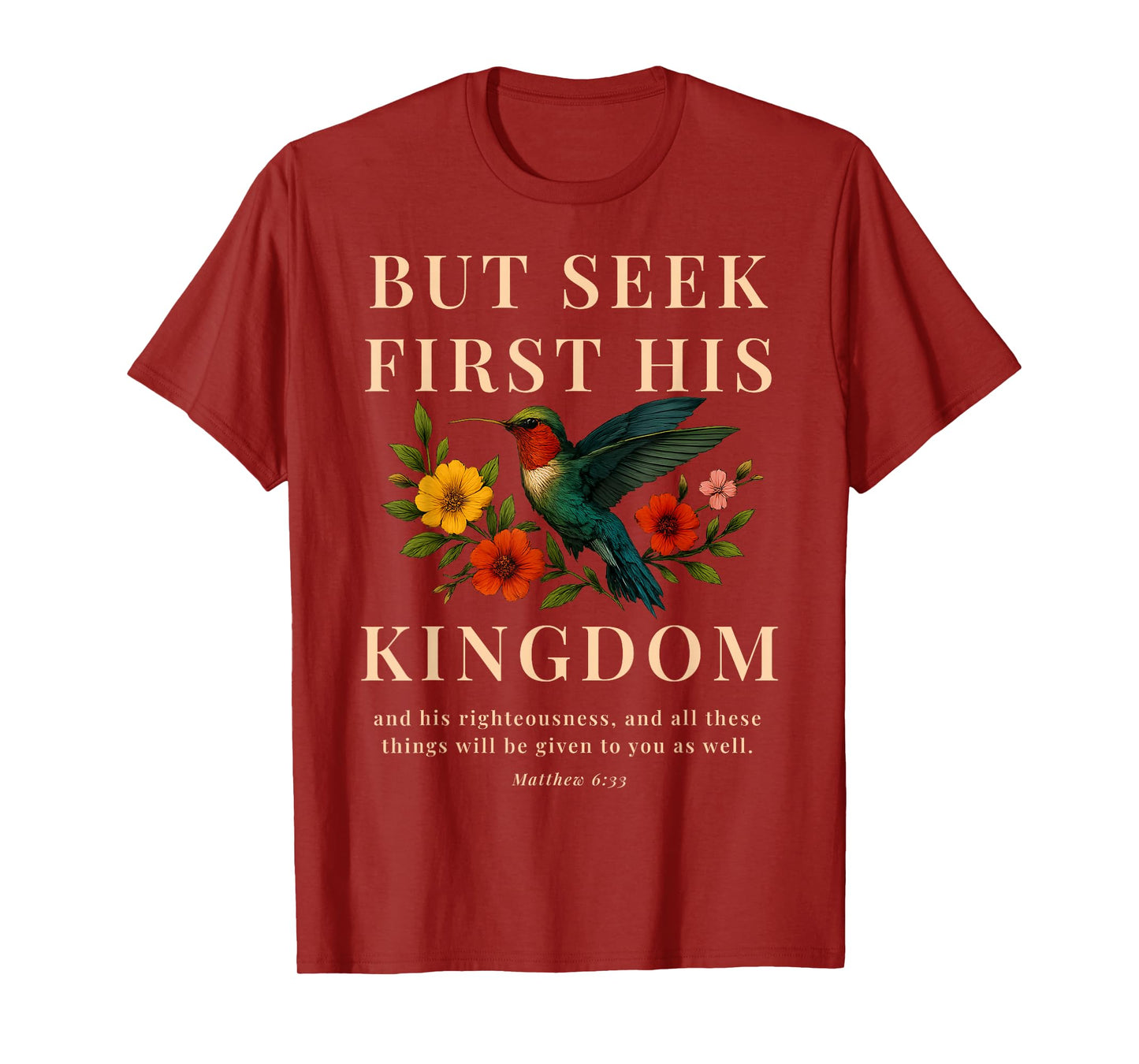 But Seek First His Kingdom Bible Verse Matthew 6 33 Flower T-Shirt