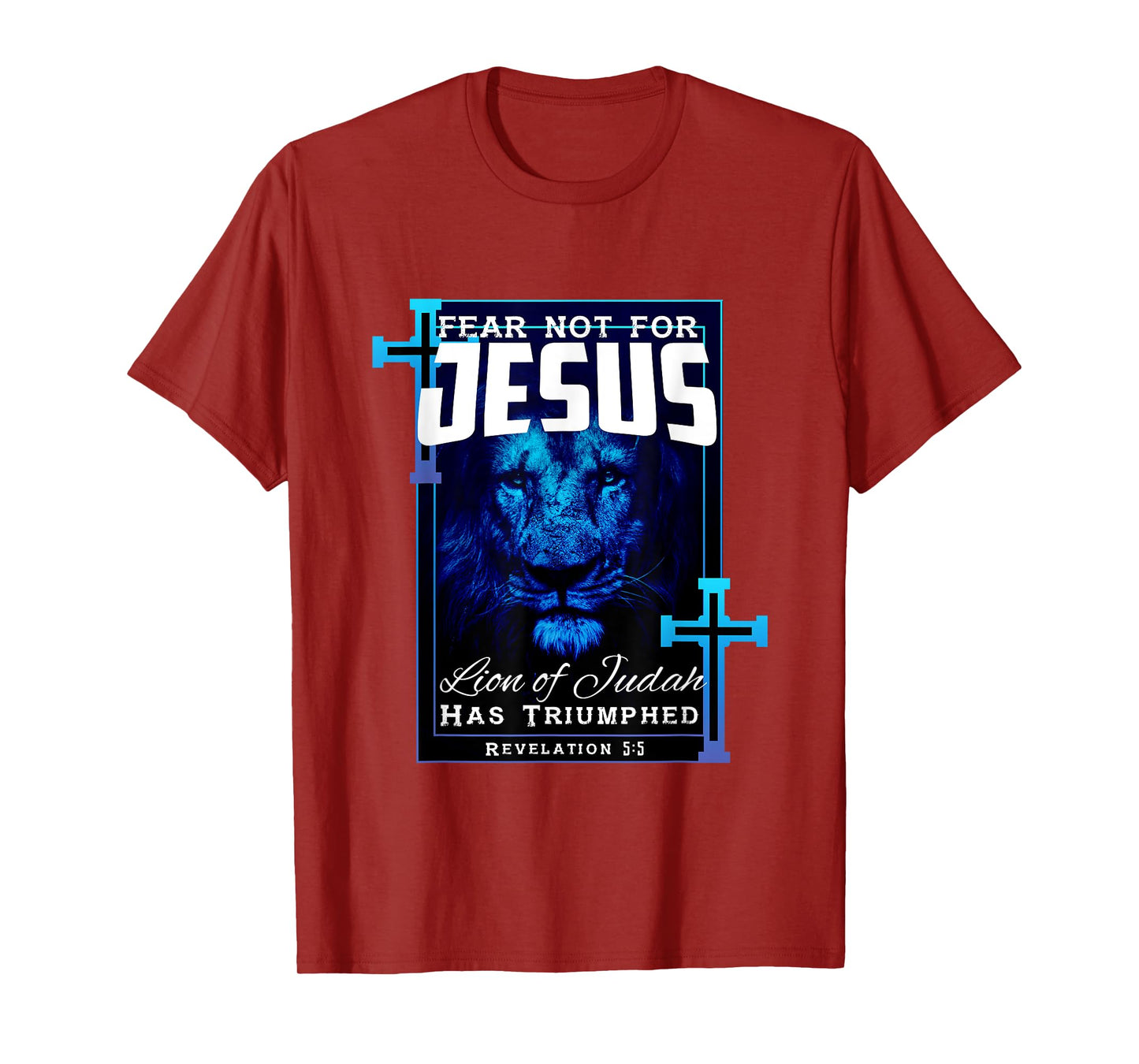 Fear Not For Jesus Lion Of Judah Rev 5:5 Christians T-Shirt