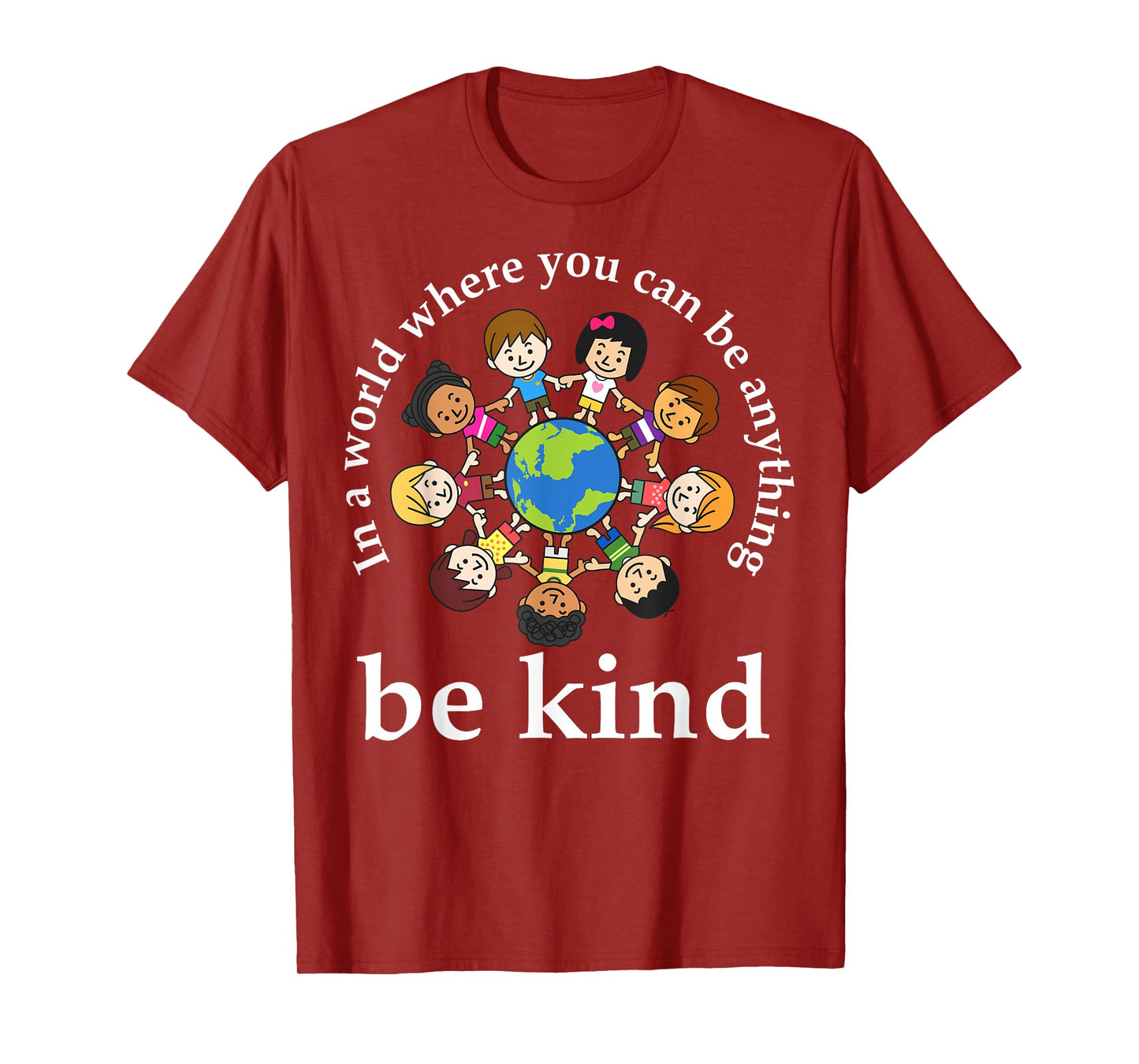In A World Be Kind Kids Earth World Kindness Day Teachers T-Shirt