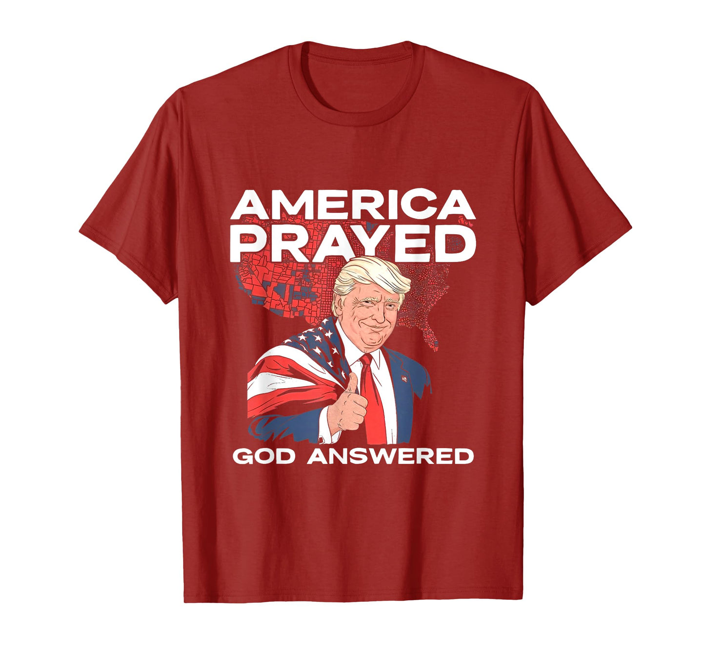 America Prayed God Answered Trump T-Shirt