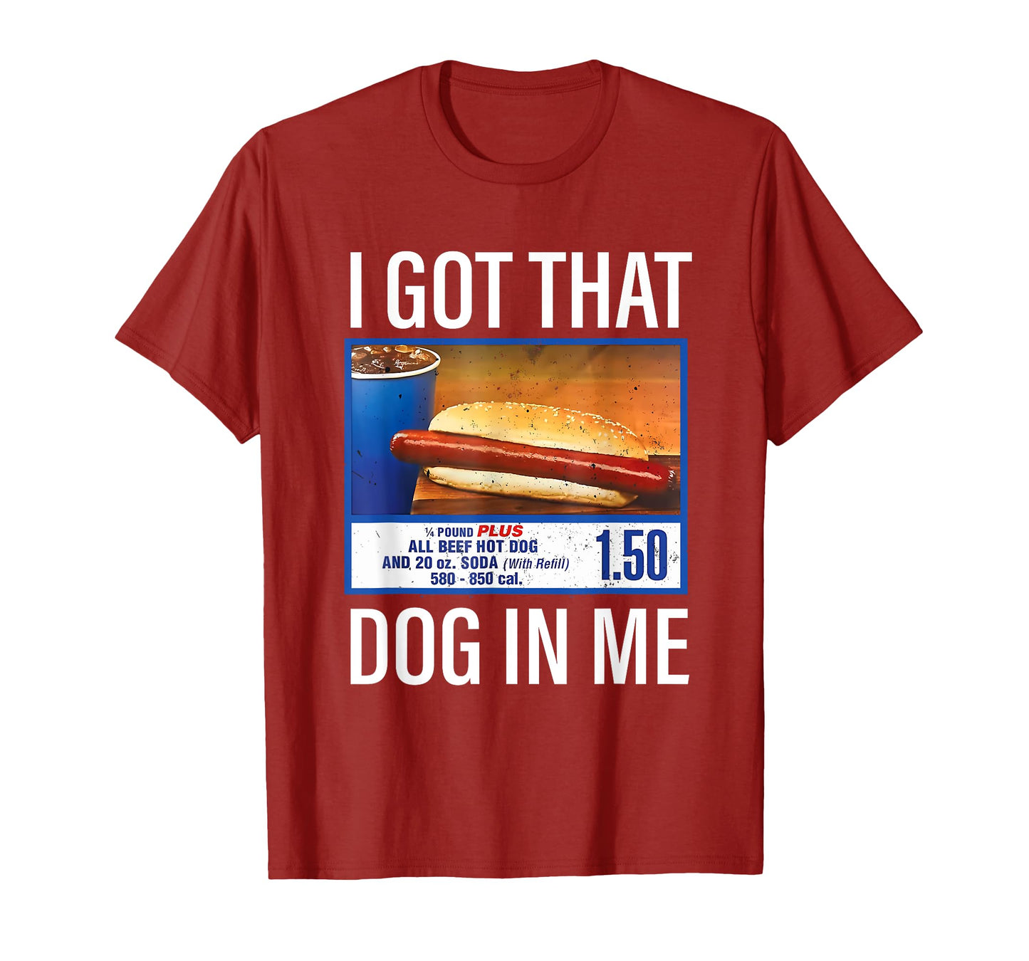 I Got That Dog In Me Funny Hotdog Meme Viral Quote T-Shirt
