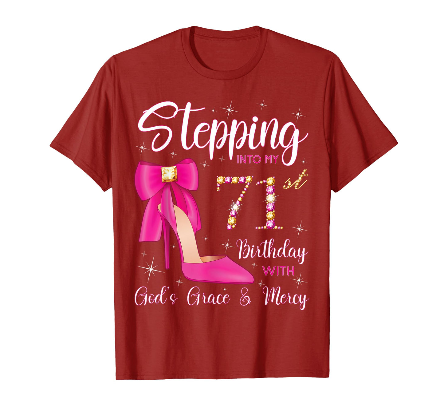 Stepping Into My 71st Birthday With God's Grace And Mercy T-Shirt