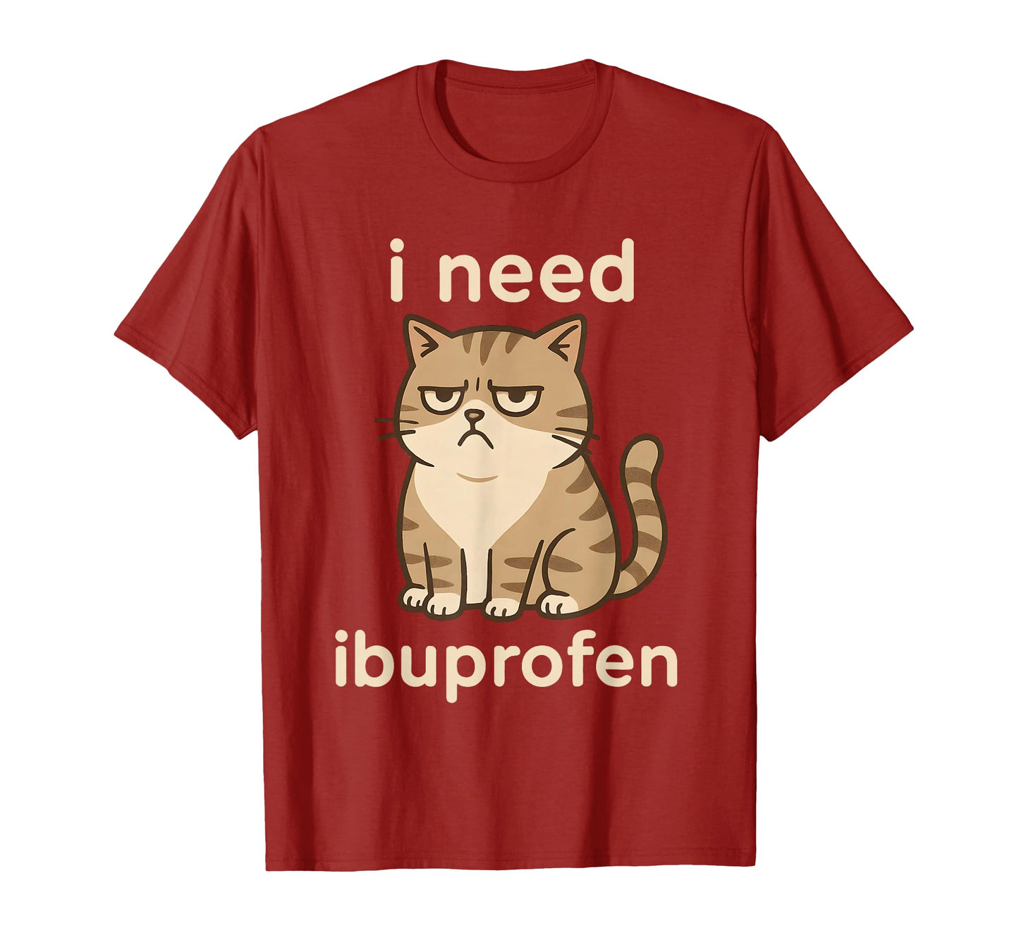 I Need Ibuprofen Funny Sad Cat Meme for Men Women T-Shirt