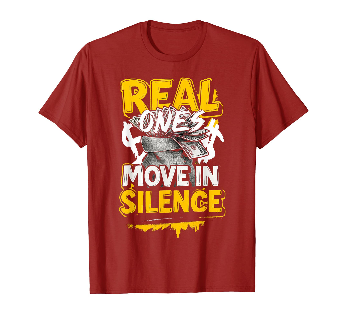 Real Ones Move In Silence Money Quote Urban T-Shirt