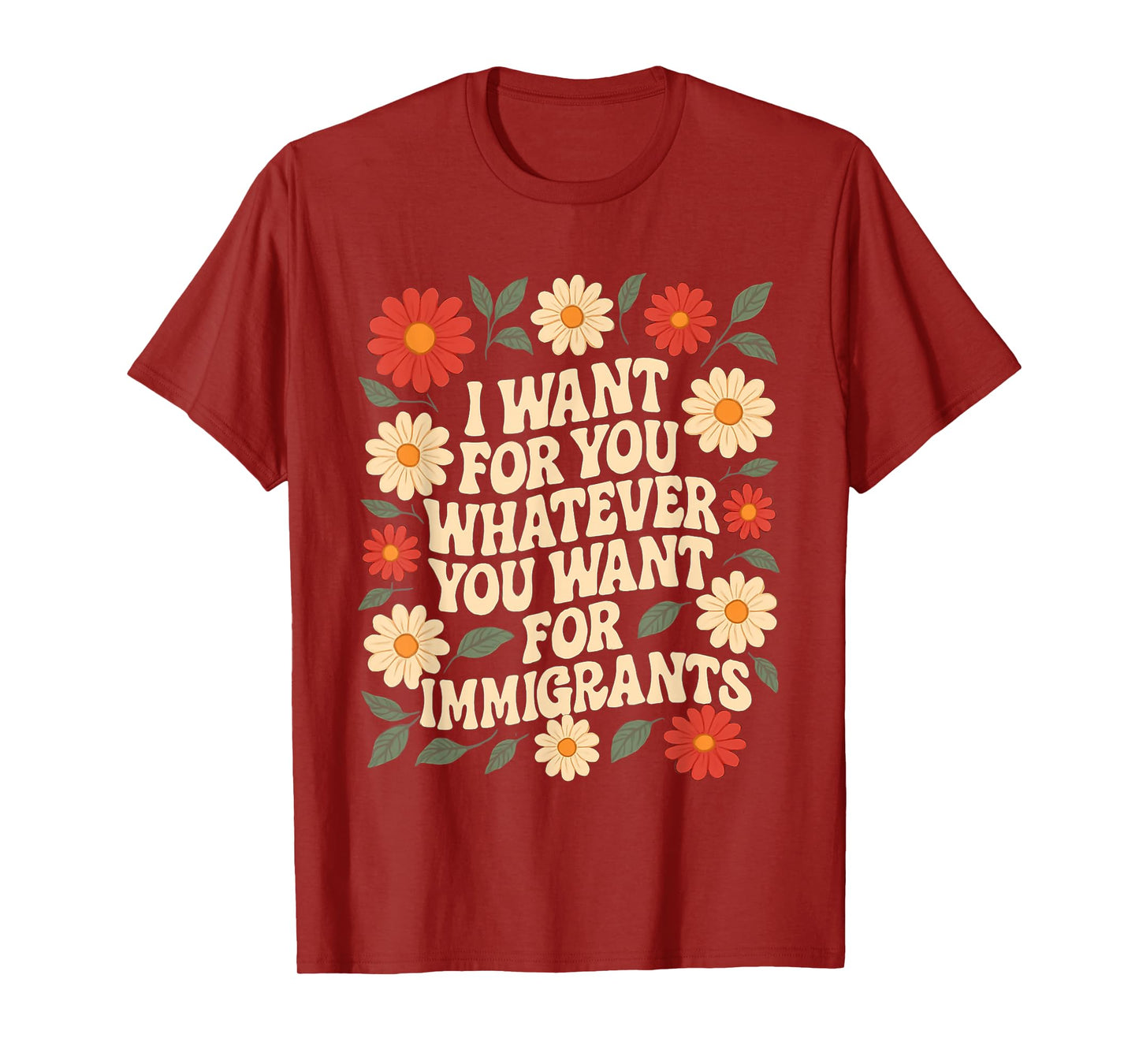 I Want For You Whatever You Want For Immigrants Vintage T-Shirt