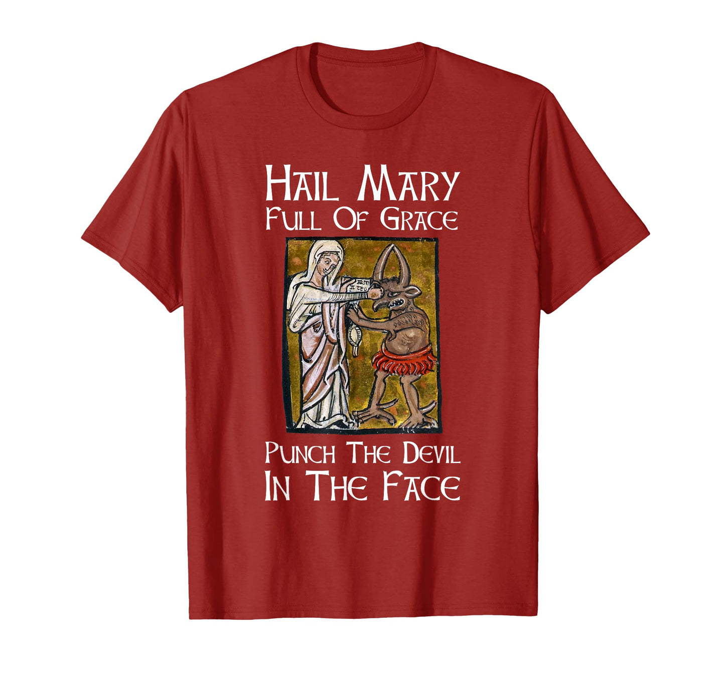 Hail Mary Full Of Grace Punch The Devil In The Face T-Shirt