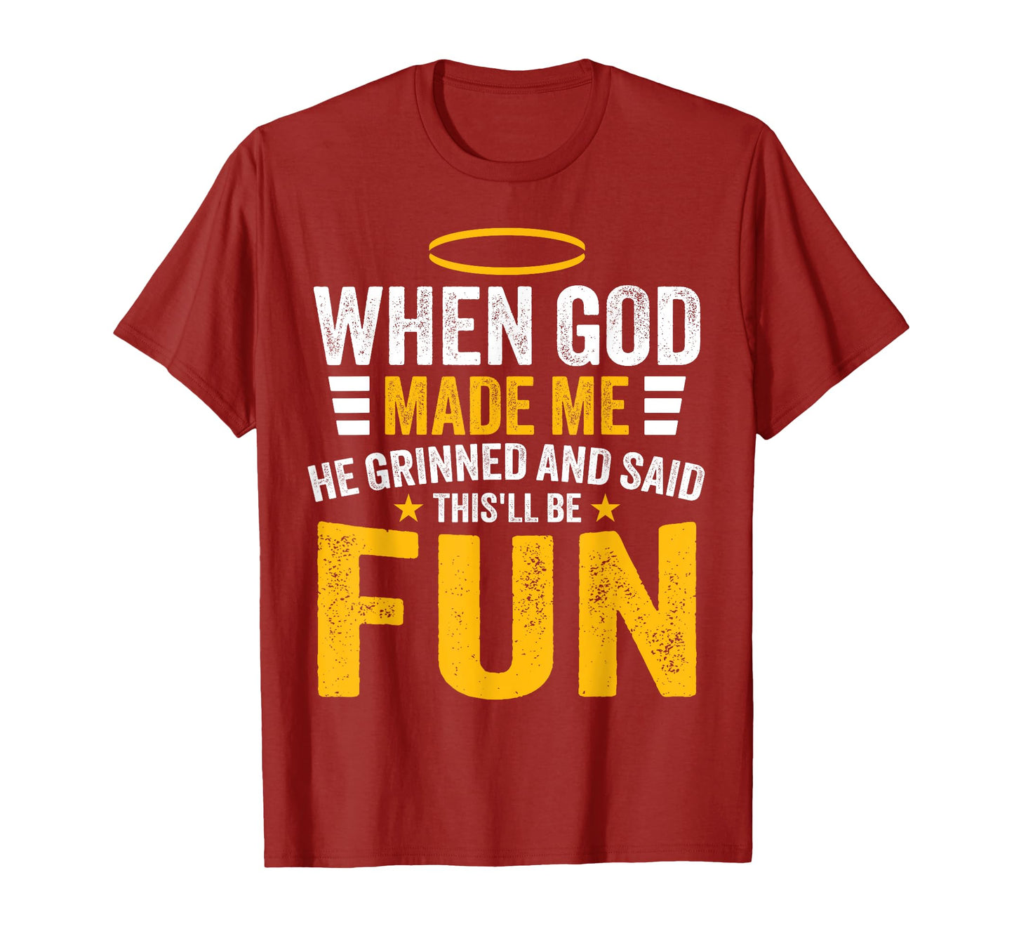 Funny Quote When God Made Me He Said This'll Be Fun Men T-Shirt