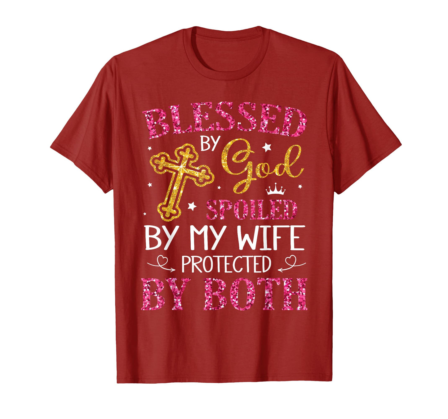 Husband Blessed By God Spoiled By My Wife Protected By Both T-Shirt