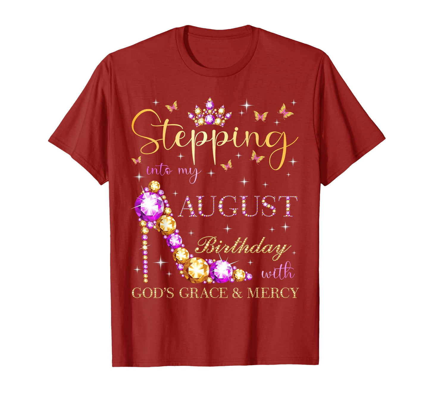 Stepping Into My August Birthday With God's Grace And Mercy T-Shirt