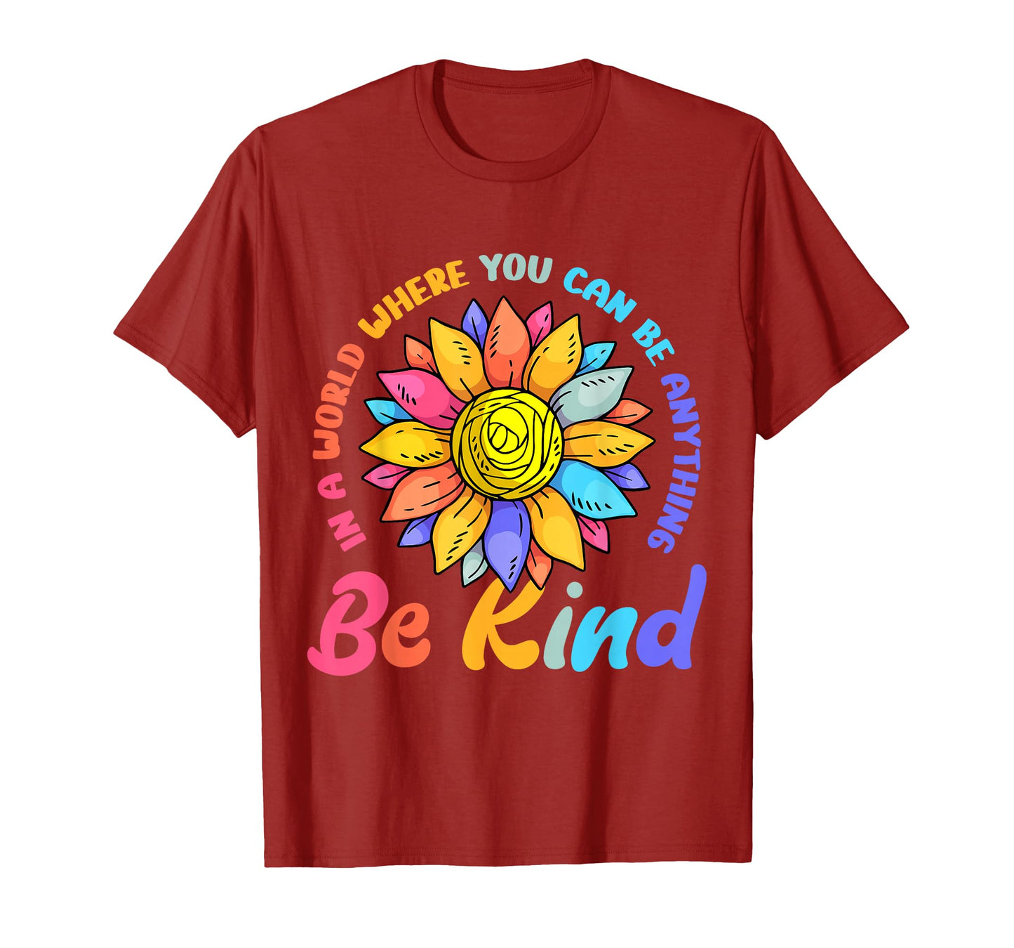 Be Kind Positive Quote Choose Kindness Men Women Kids T-Shirt