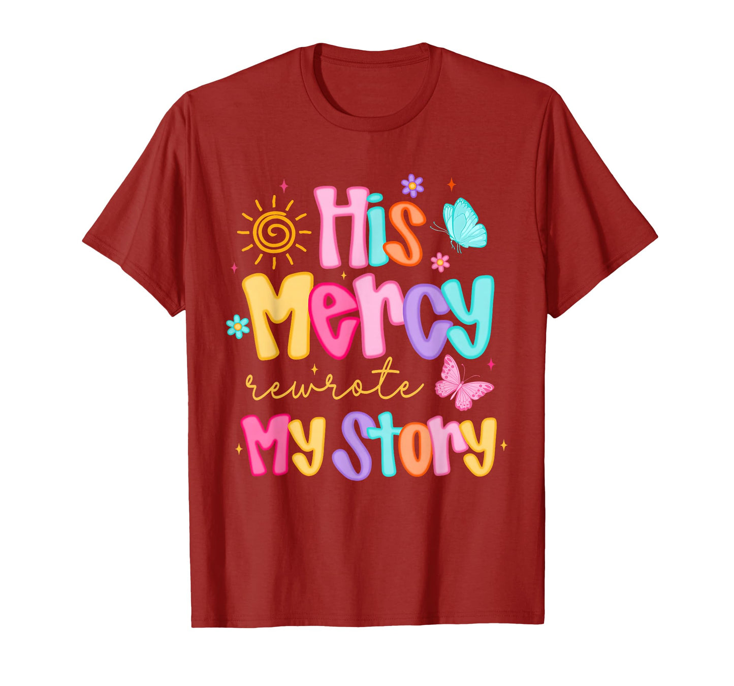 His Mercy Rewrote My Story Christian Faith Inspirational T-Shirt