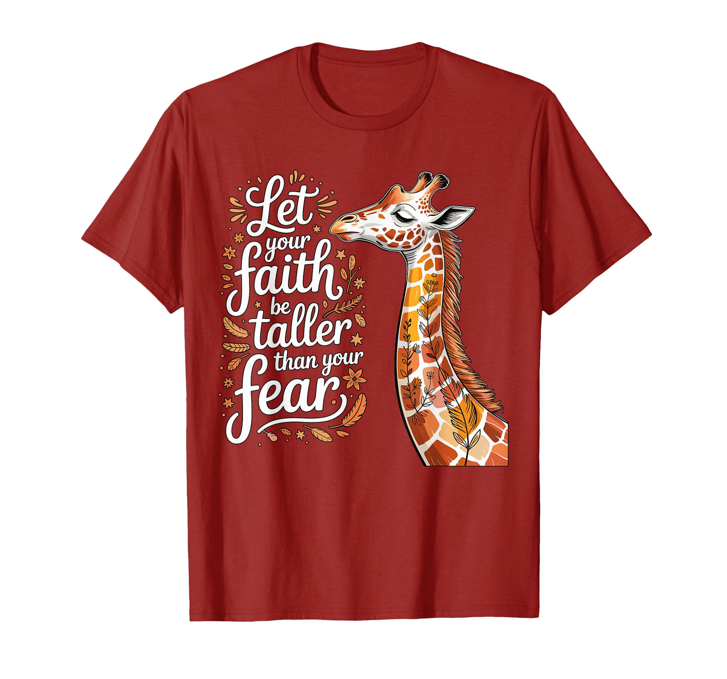 Let Your Faith Be Bigger Than Your Fear Giraffe Quote T-Shirt
