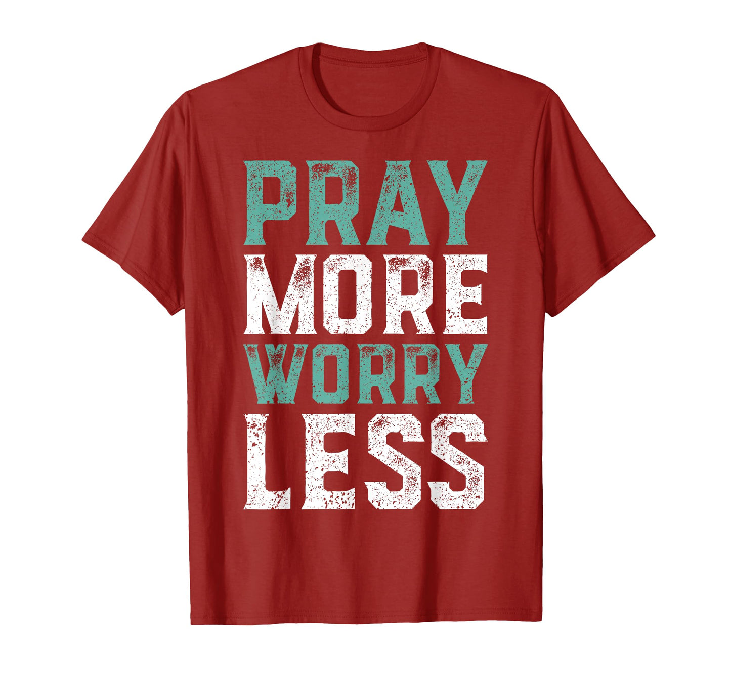 Pray More Worry Less T-Shirt - Christian Shirts Faith Shirt T-Shirt