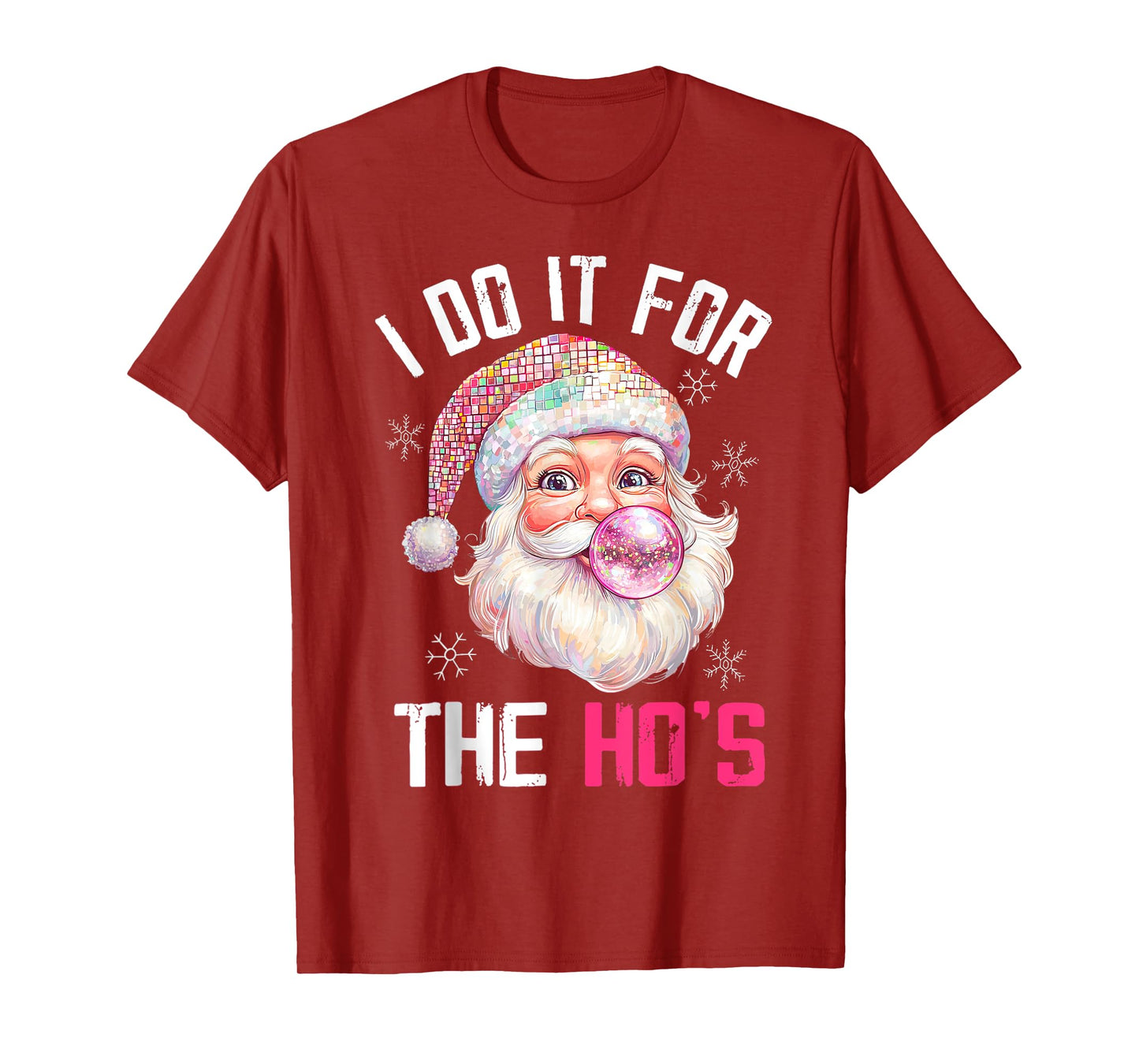 Pink Christmas Santa Claus Bubble Gum I Do It For The Hos T-Shirt