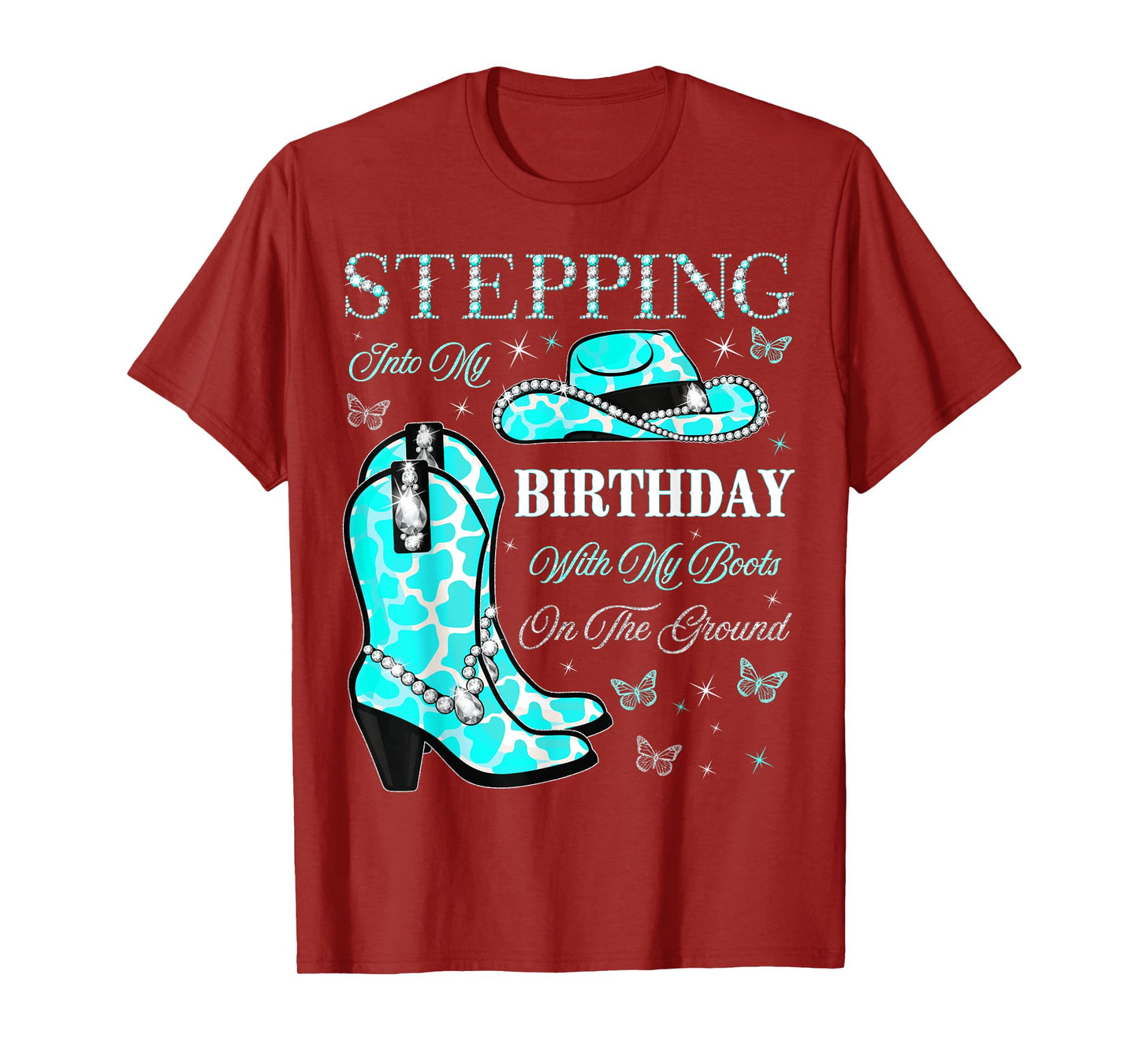 Stepping Into My Birthday With My Boots On The Ground T-Shirt