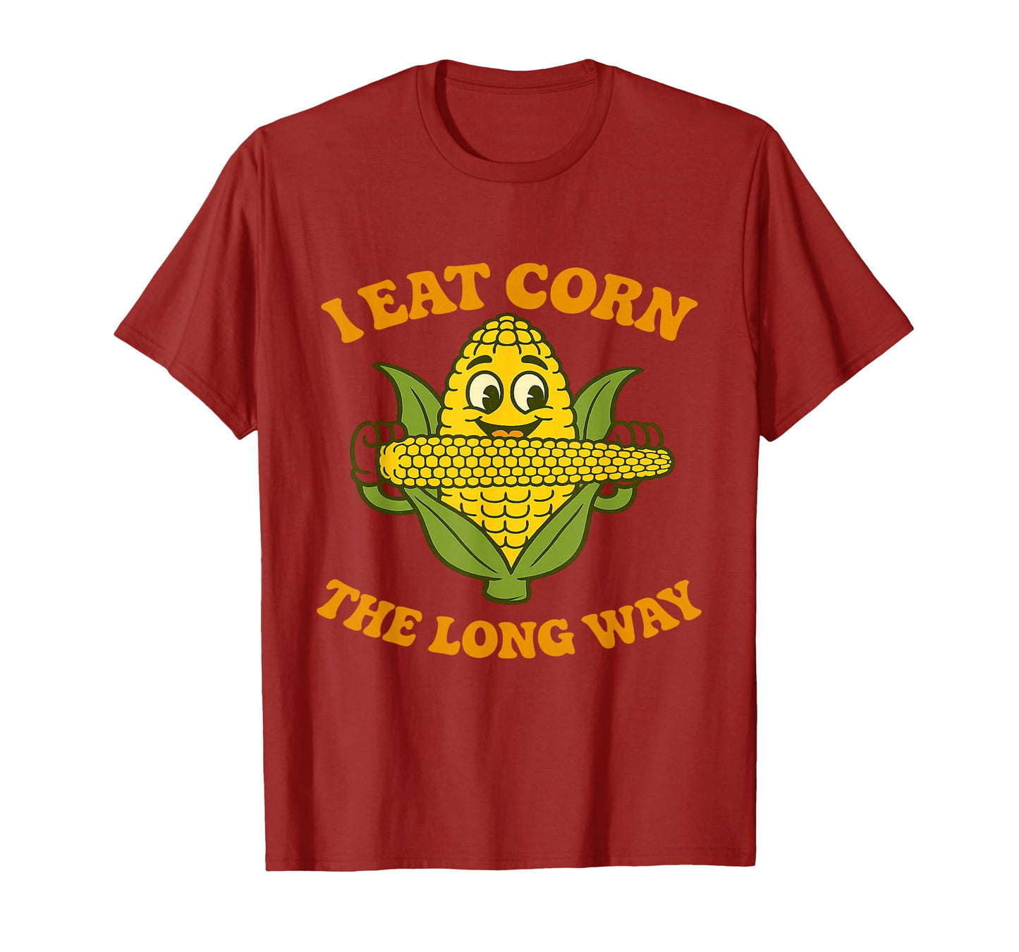 I Eat Corn The Long Way Funny T-Shirt