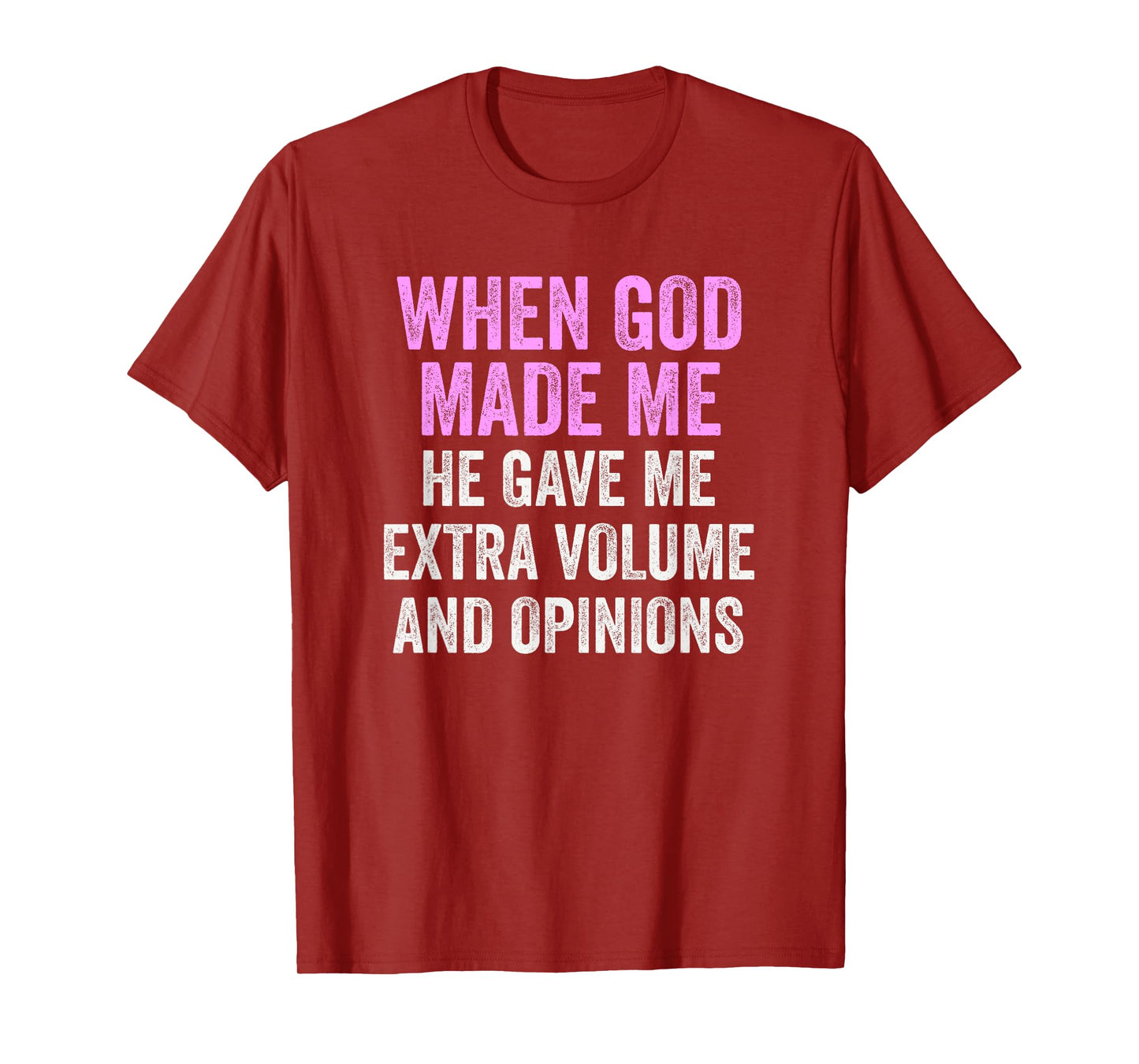 When God Made Me Extra Volume and Beautiful Family Funny T-Shirt