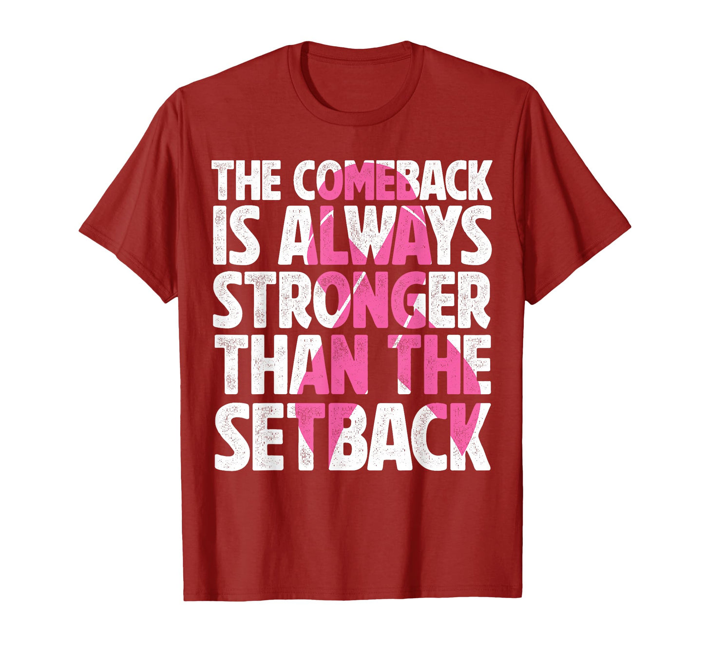 The Comeback Is Always Stronger Than Setback Breast Cancer T-Shirt
