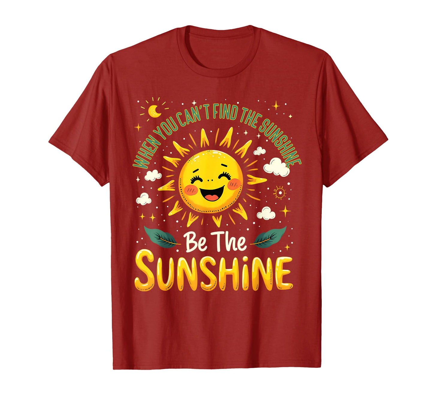 Be The Sunshine Quote Positivity Cheerful T-Shirt