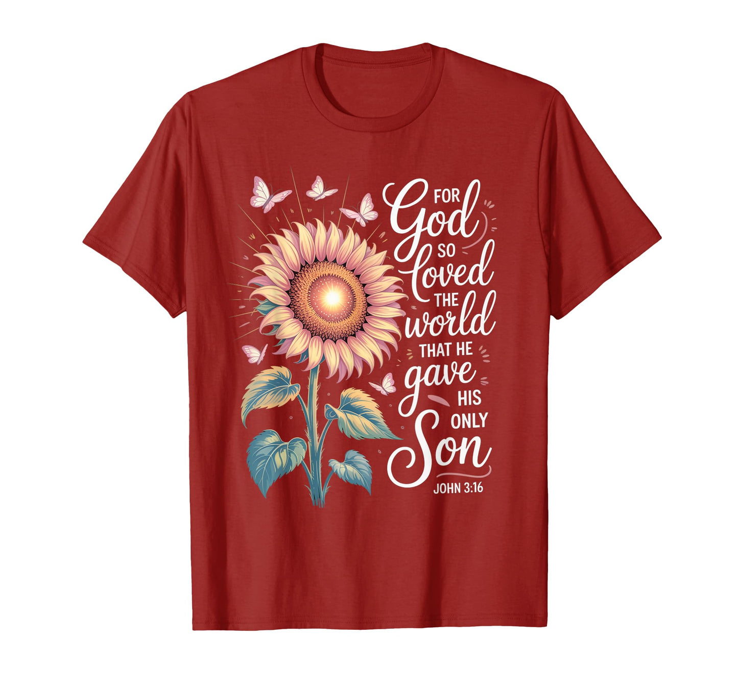 for God So Loved The World Only Son John 3:16 Christian T-Shirt