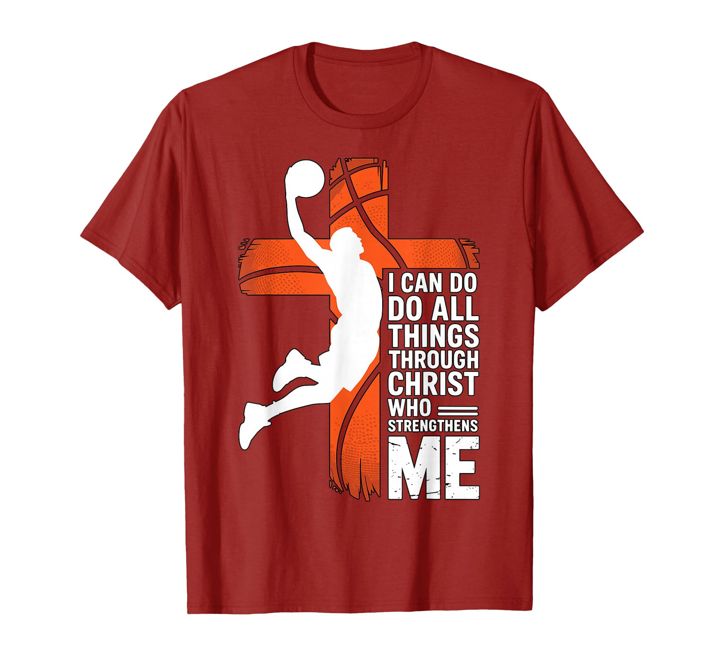 Basketball I Can Do All Things Through Christ T-Shirt