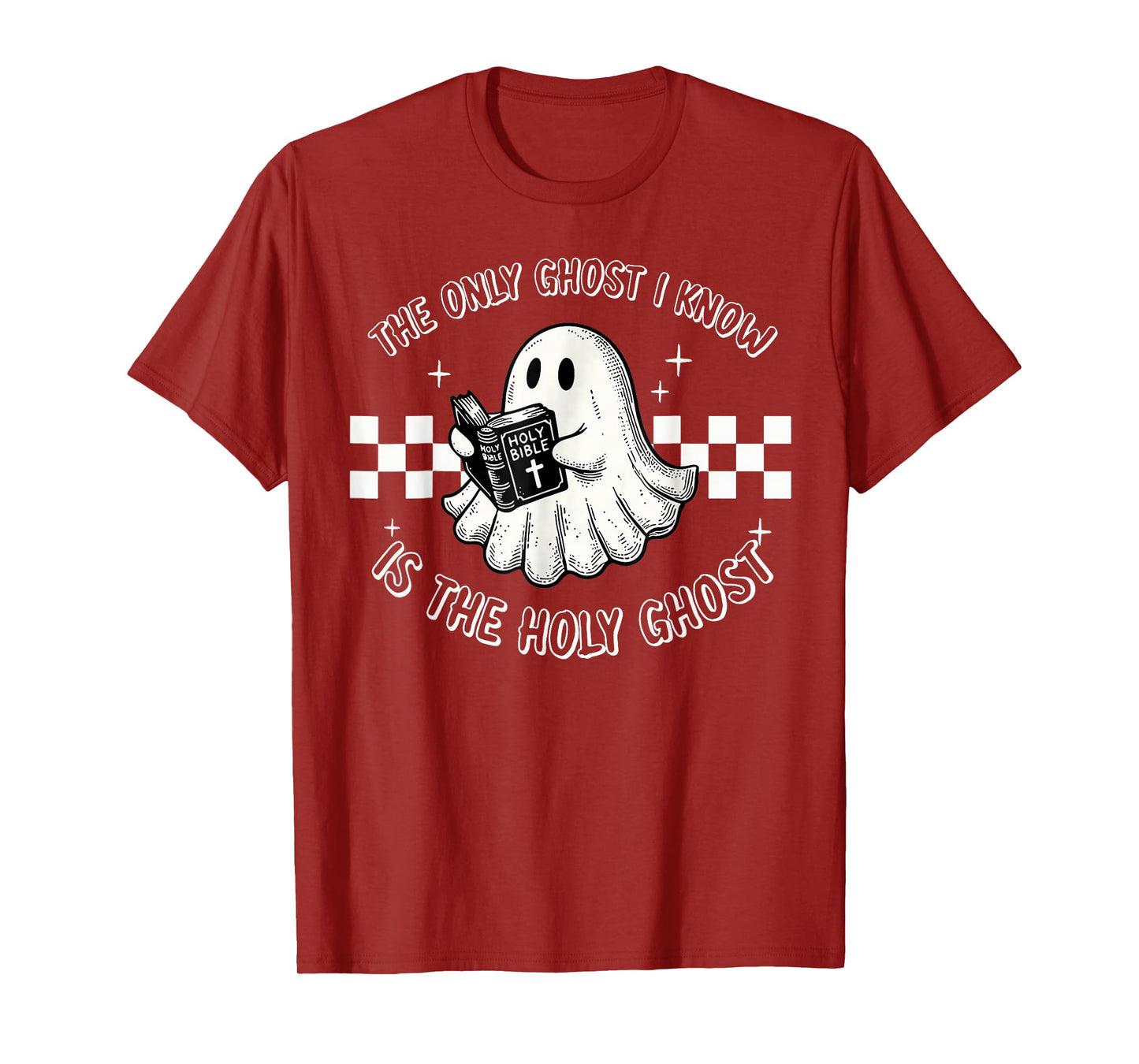 The Only Ghost I Know Is The Holy Ghost Funny Boo Bible T-Shirt