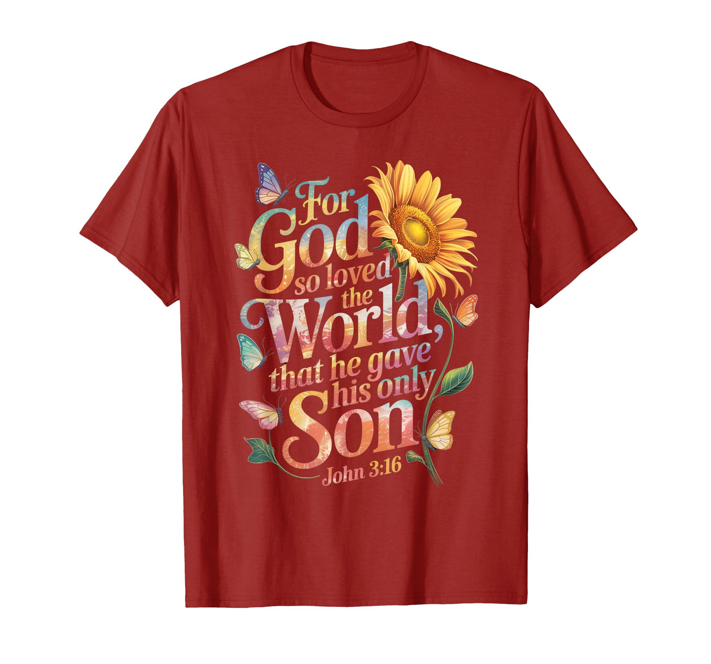 for God So Loved The World Only Son John 3:16 Christian T-Shirt