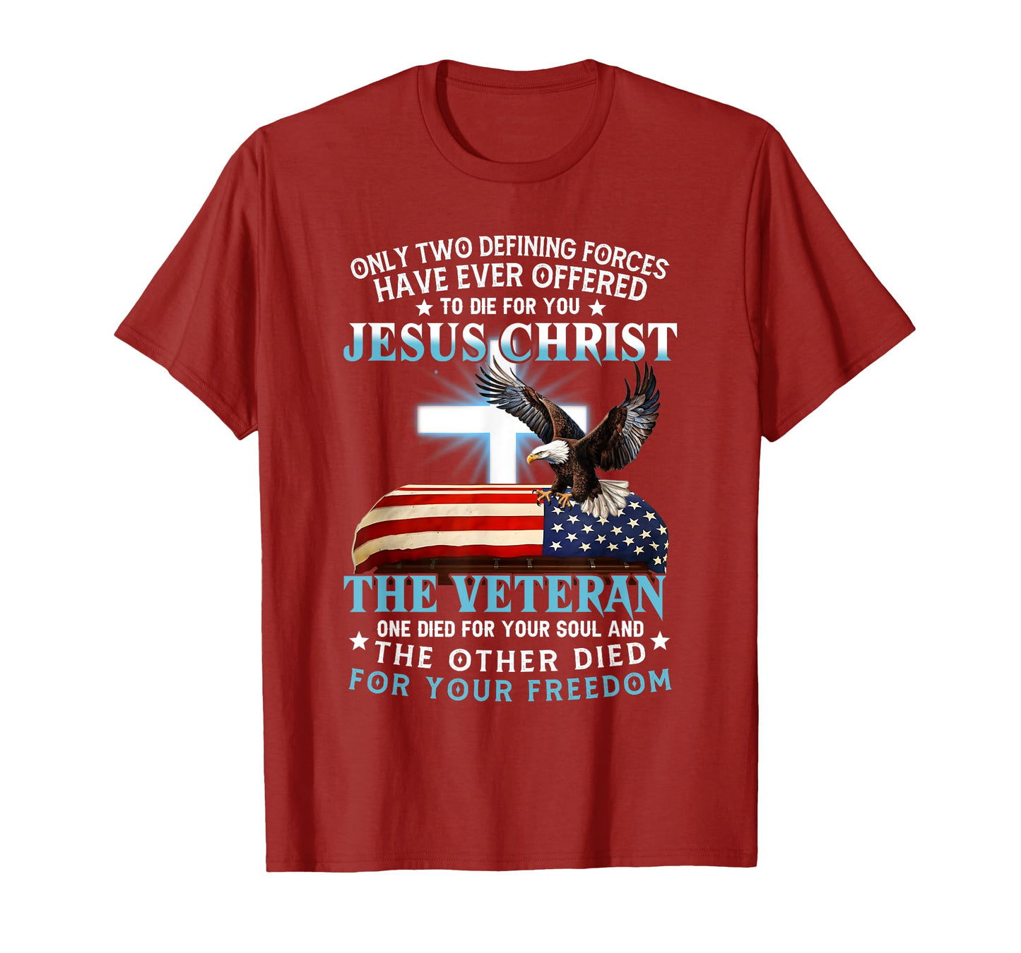 Only Two Defining Forces Jesus Christ Veteran One Died T-Shirt